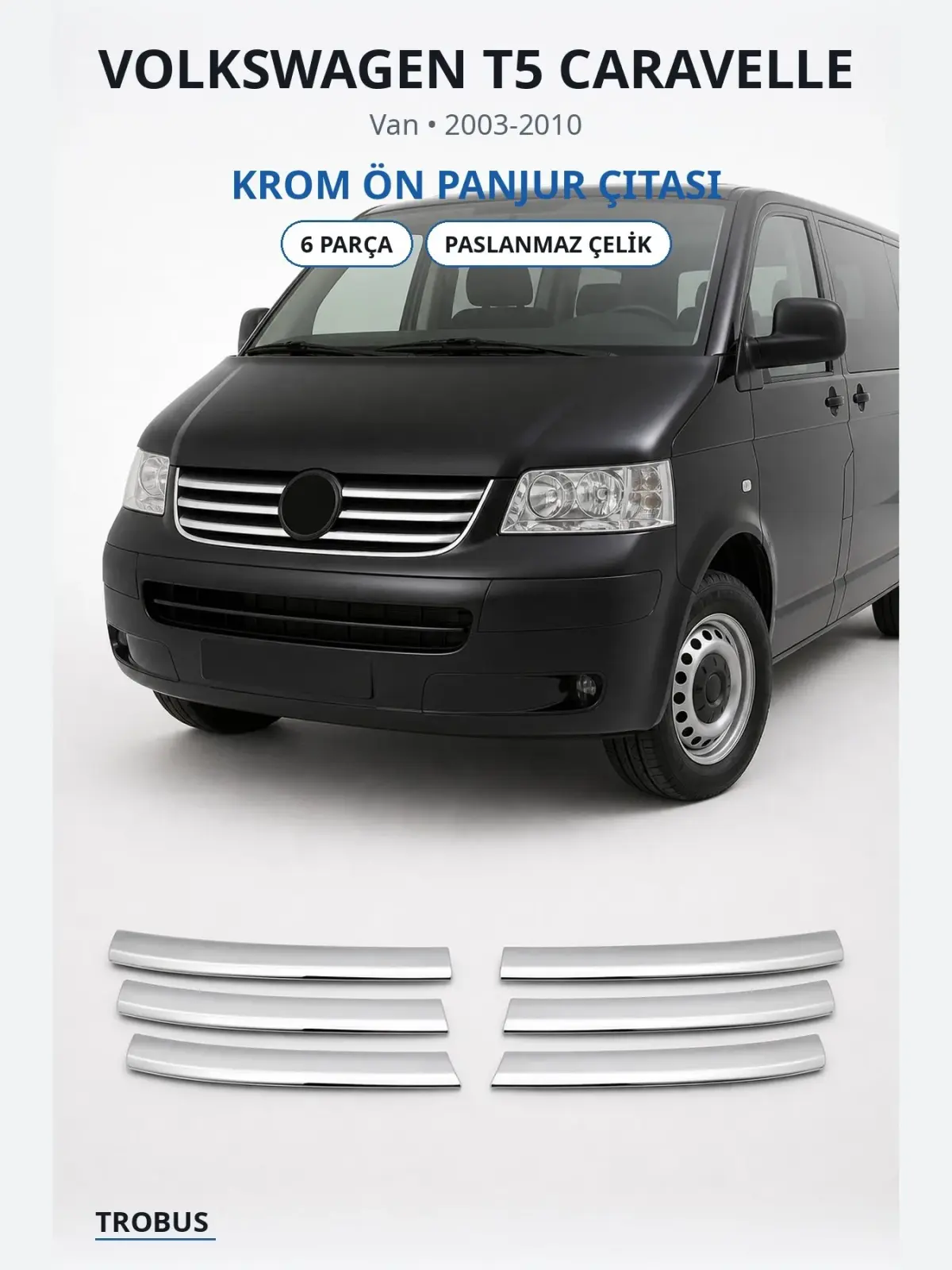 Volkswagen T5 Caravelle krom ön panjur çıtası 1