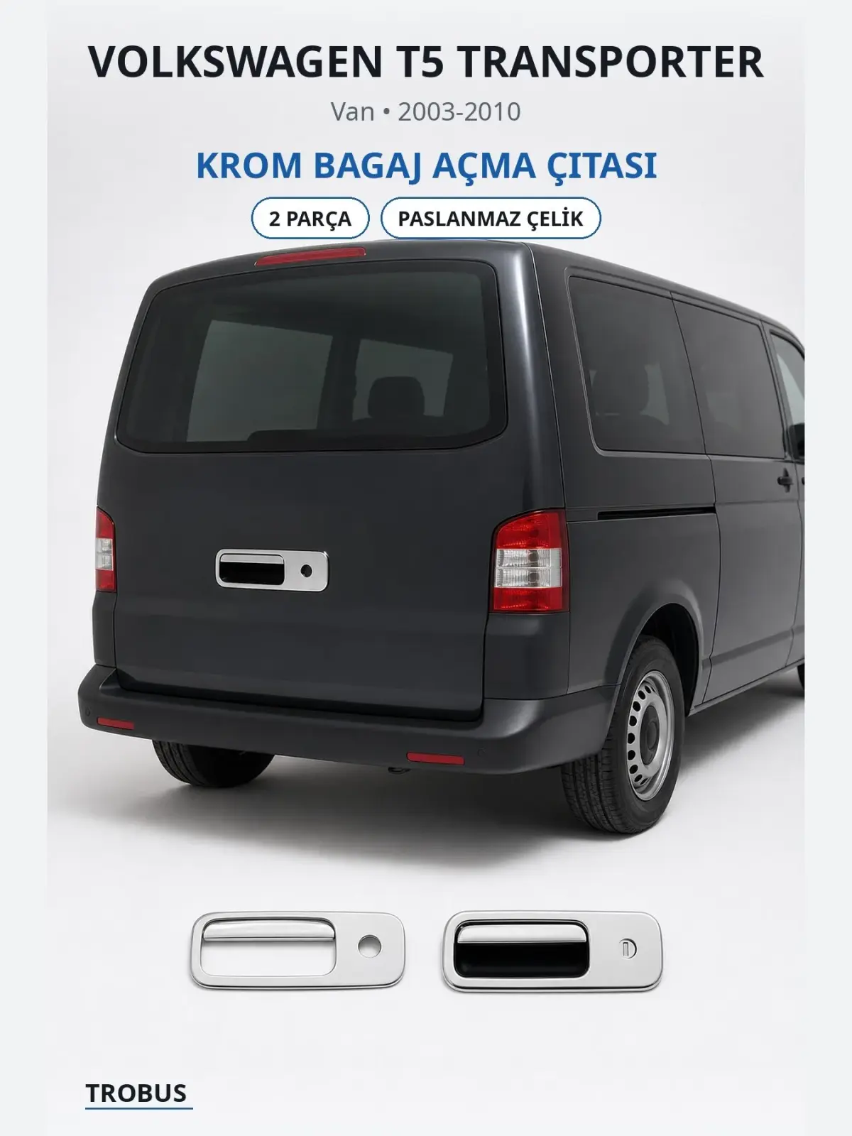 Volkswagen T5 Transporter krom bagaj açma çıtası 1
