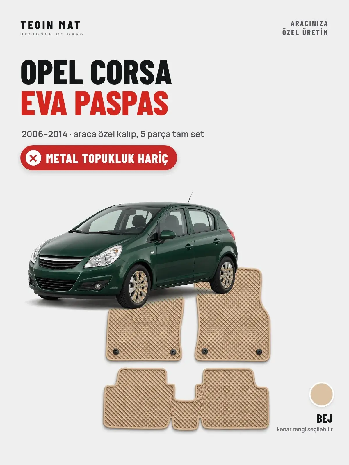 Opel Corsa EVA Oto Paspas Tam Set (2006–2014) Bej – Metal Topukluk Hariç (1)