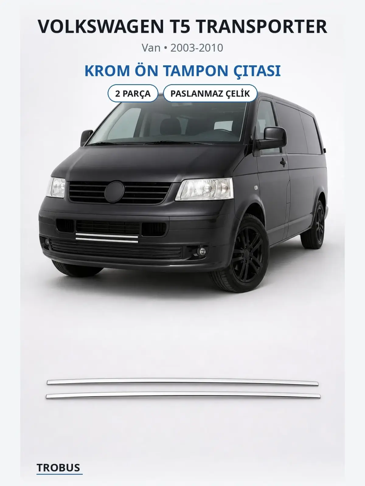 Volkswagen T5 Transporter krom ön tampon çıtası 1
