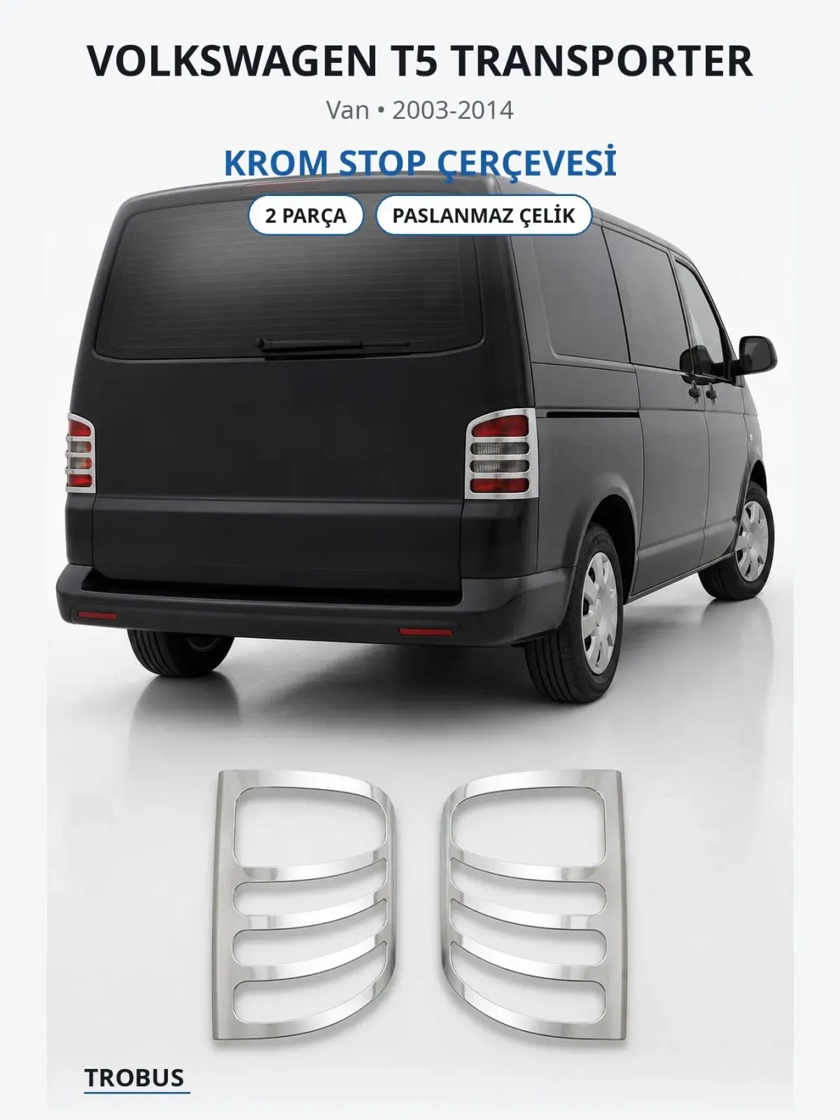 Volkswagen T5 Transporter krom stop çerçevesi 1