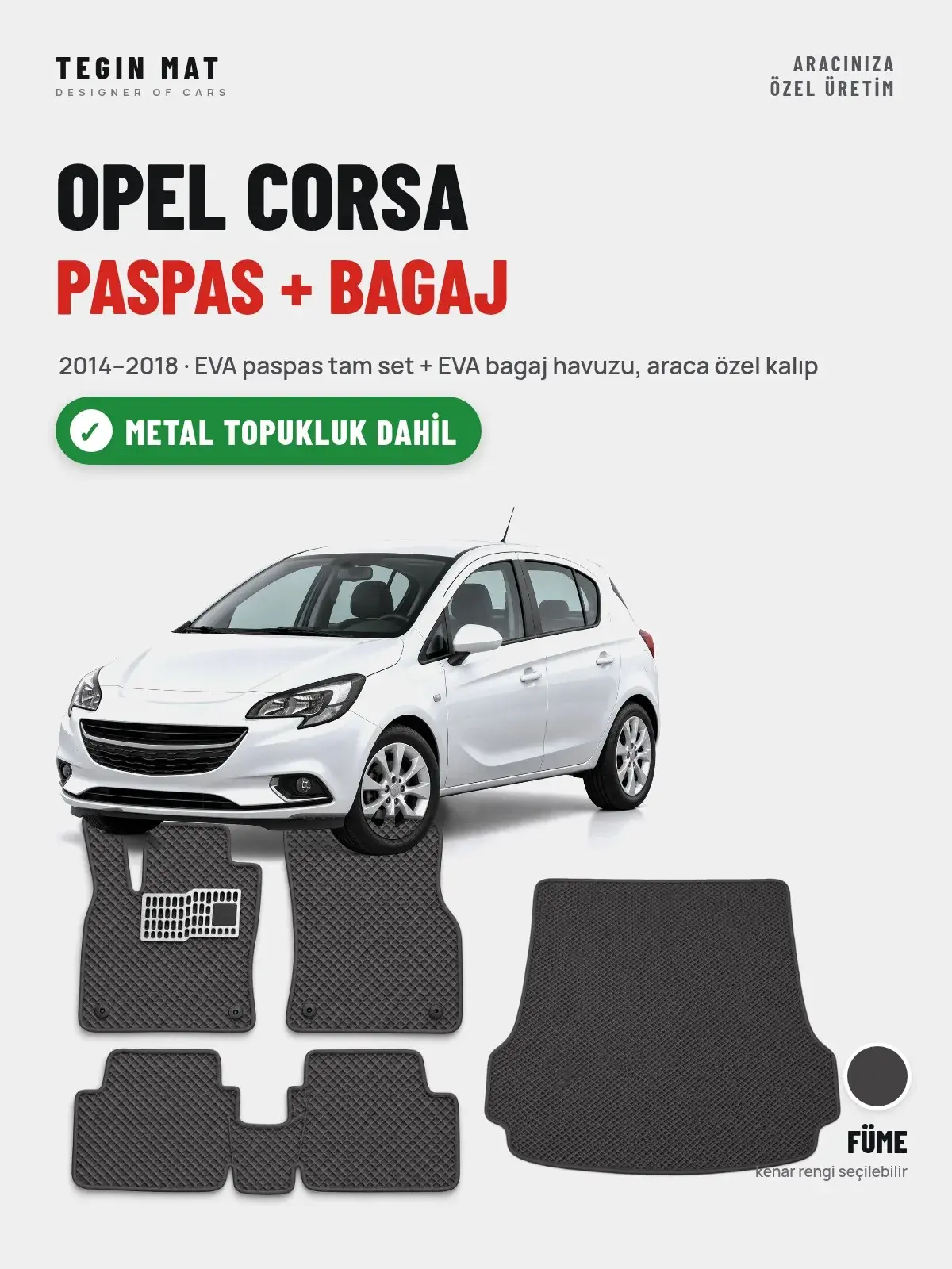 Opel Corsa EVA Paspas + Bagaj Havuzu Seti (2014–2018) Füme – Metal Topukluk Dahil (1)