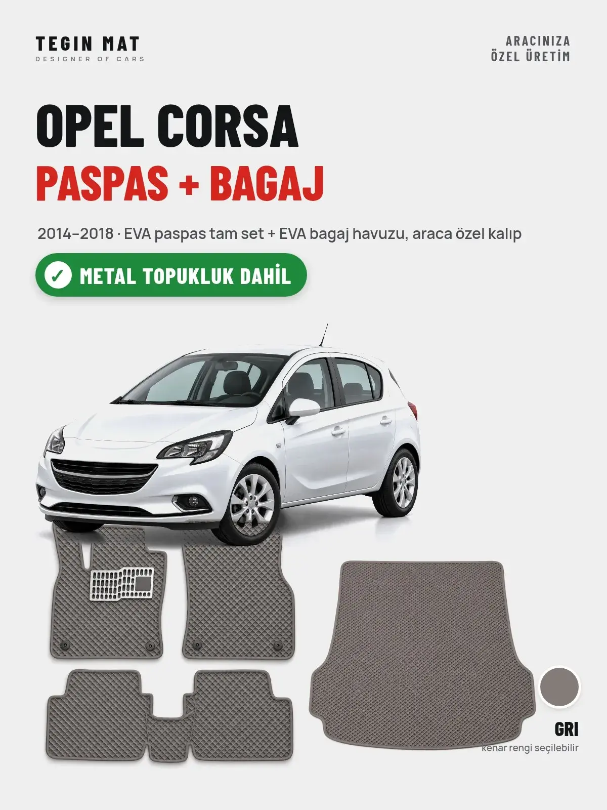 Opel Corsa EVA Paspas + Bagaj Havuzu Seti (2014–2018) Gri – Metal Topukluk Dahil (1)