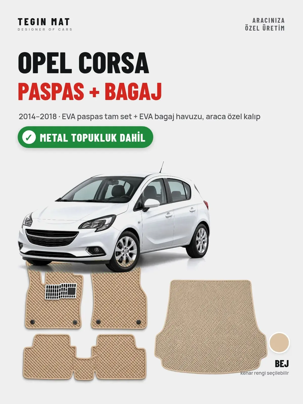 Opel Corsa EVA Paspas + Bagaj Havuzu Seti (2014–2018) Bej – Metal Topukluk Dahil (1)