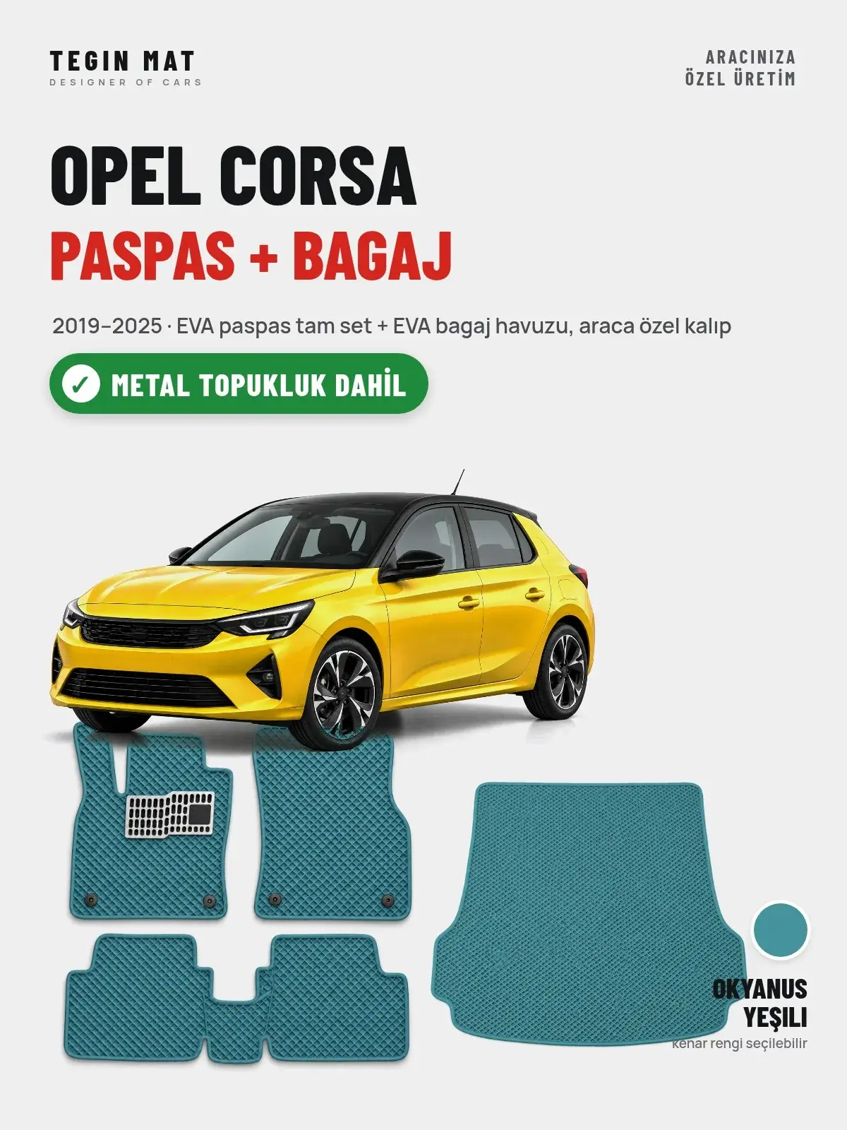 Opel Corsa EVA Paspas + Bagaj Havuzu Seti (2019–2025) Okyanus Yeşili – Metal Topukluk Dahil (1)