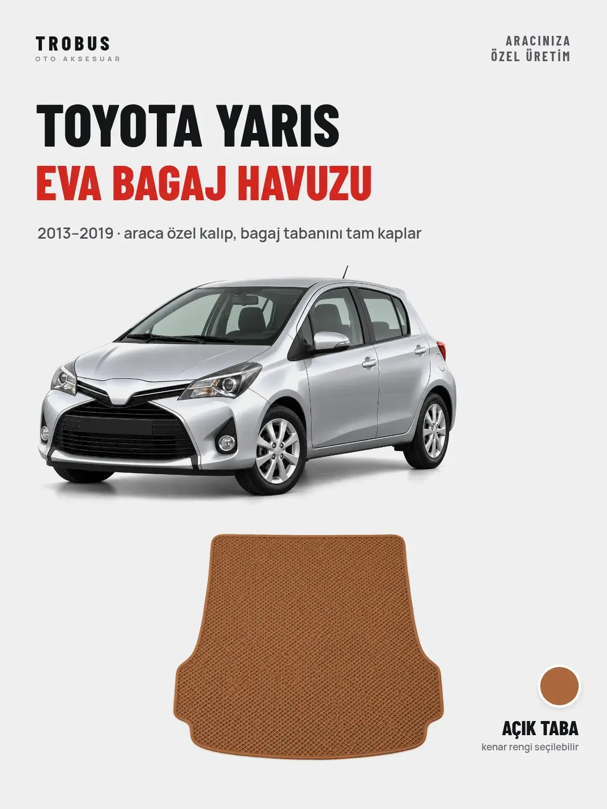 Toyota Yaris EVA Bagaj Havuzu (2013–2019) Açık Taba – Araca Özel Kalıp (1)