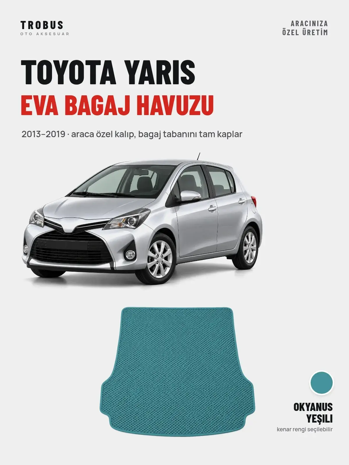 Toyota Yaris EVA Bagaj Havuzu (2013–2019) Okyanus Yeşili – Araca Özel Kalıp (1)