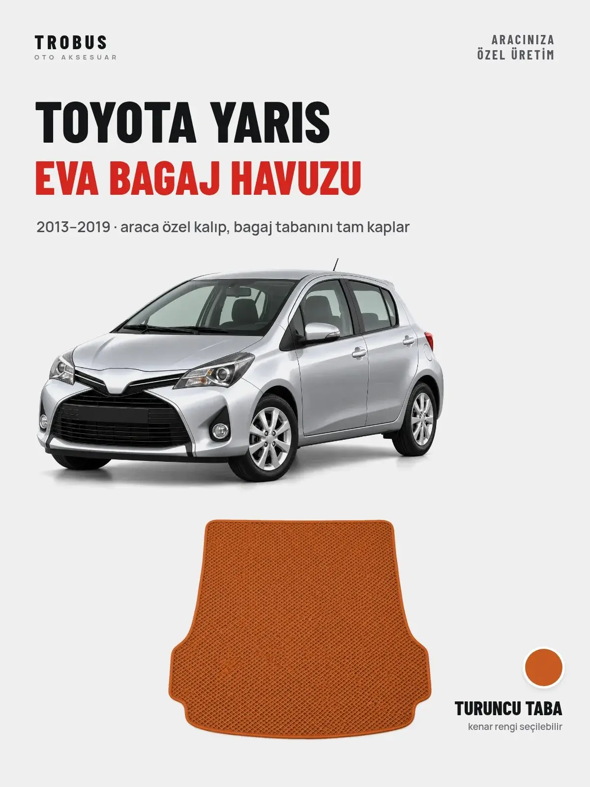 Toyota Yaris EVA Bagaj Havuzu (2013–2019) Turuncu Taba – Araca Özel Kalıp (1)