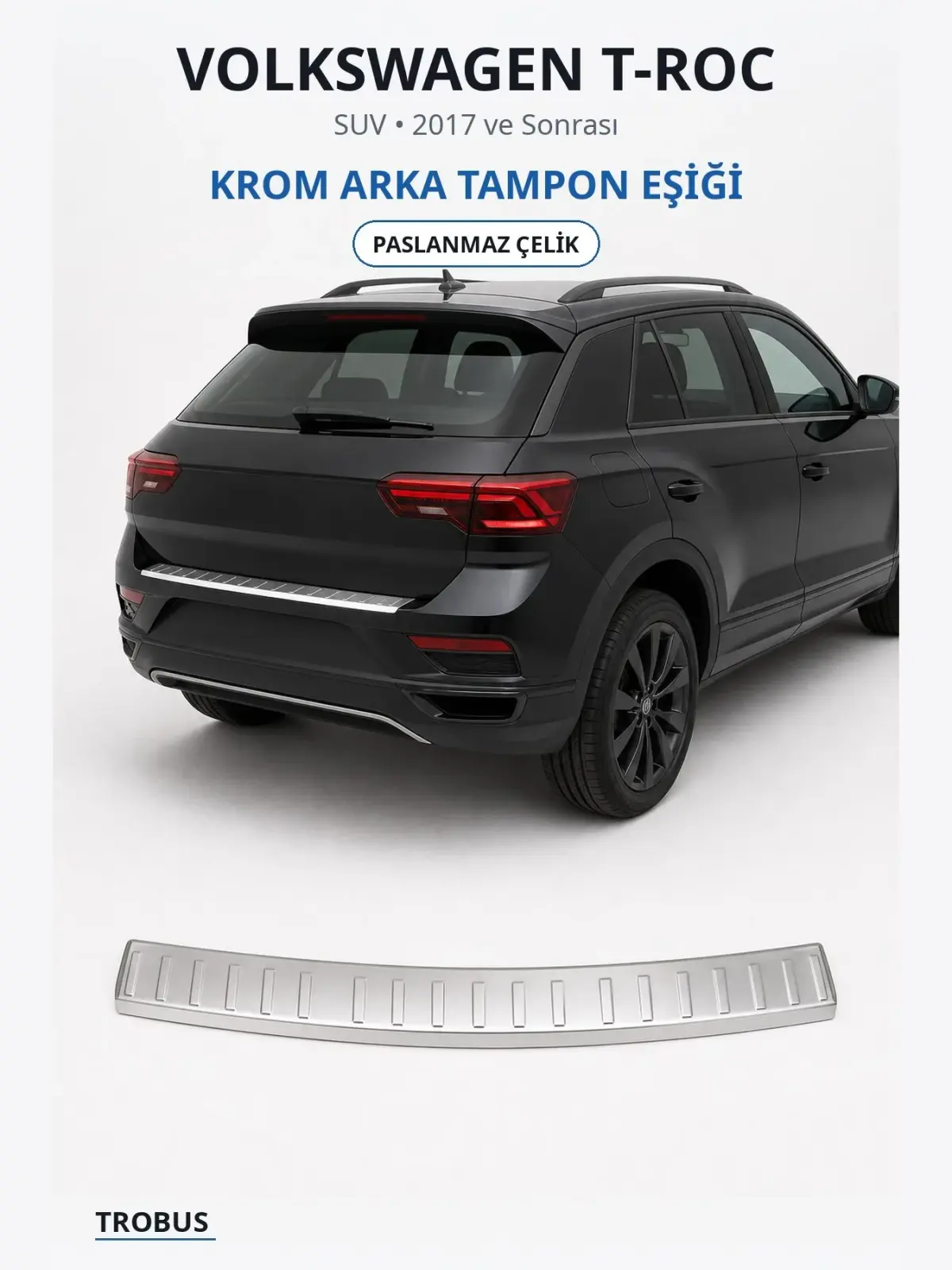 Volkswagen T-Roc krom arka tampon eşiği 1