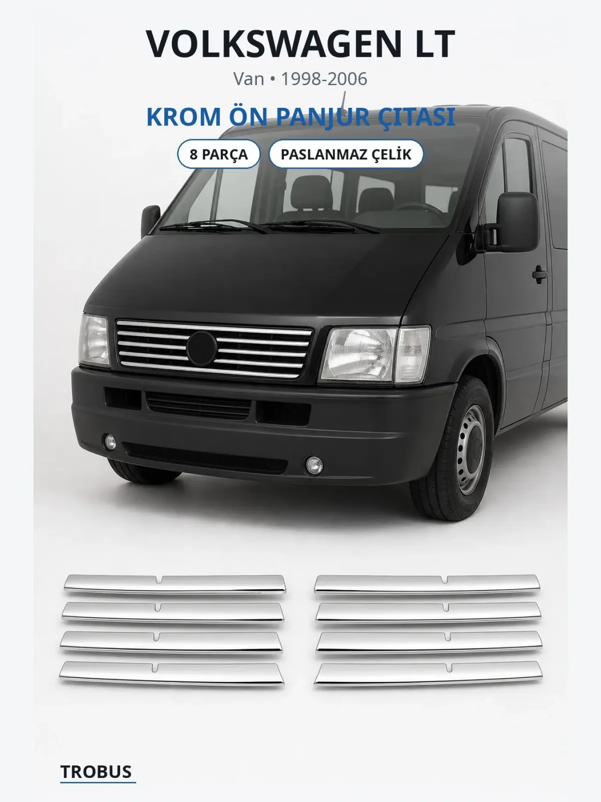 Volkswagen LT krom ön panjur çıtası 1