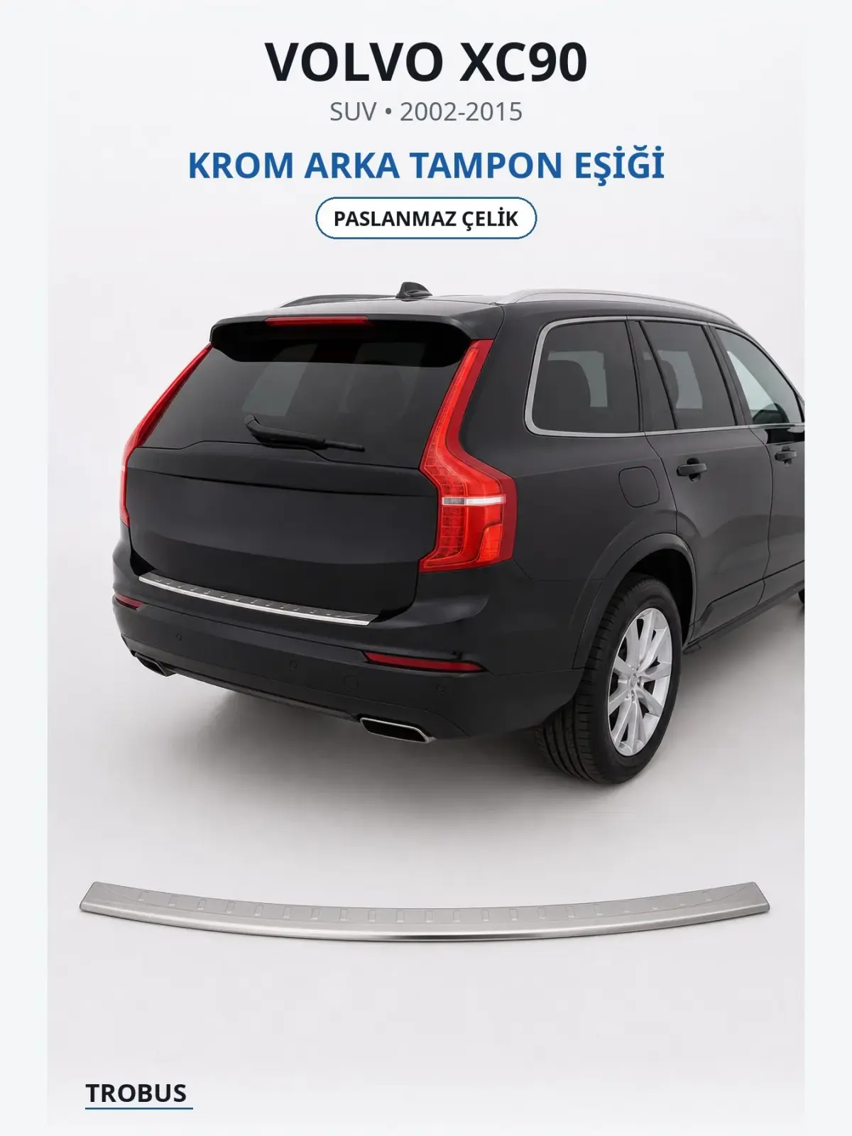 Volvo XC90 krom arka tampon eşiği 1