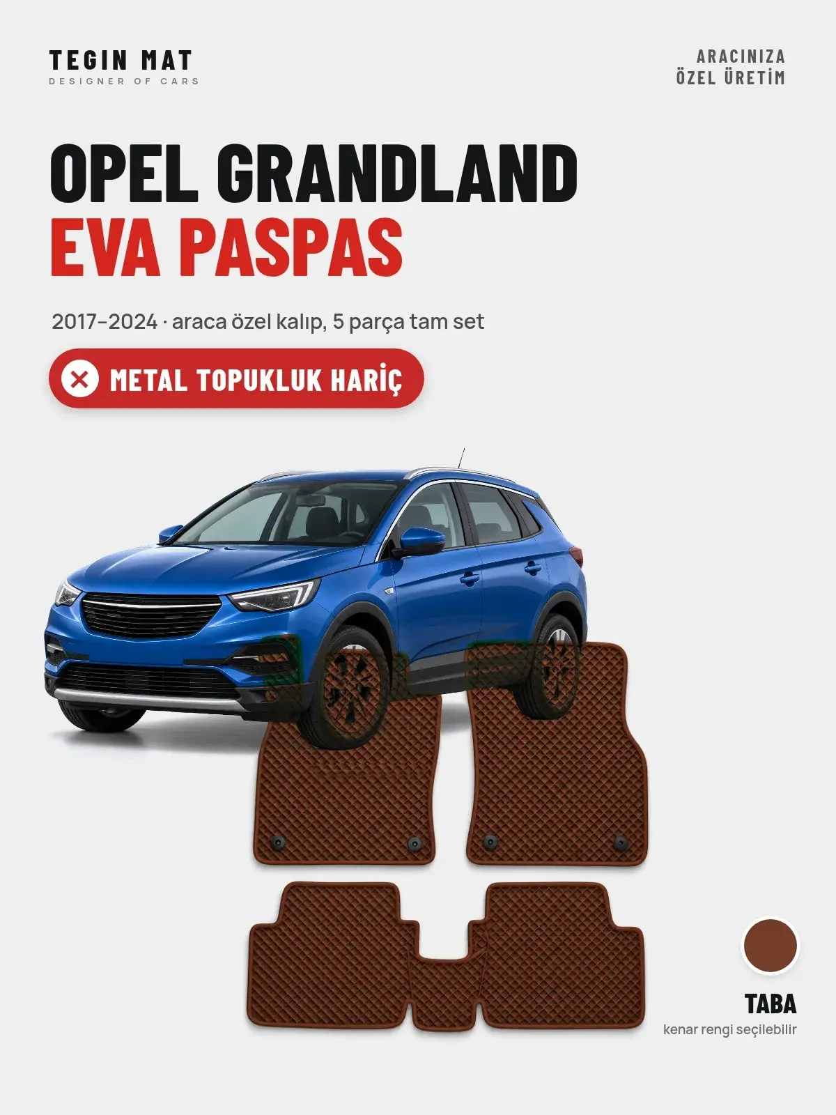 Opel Grandland EVA Oto Paspas Tam Set (2017–2024) Taba – Metal Topukluk Hariç (1)