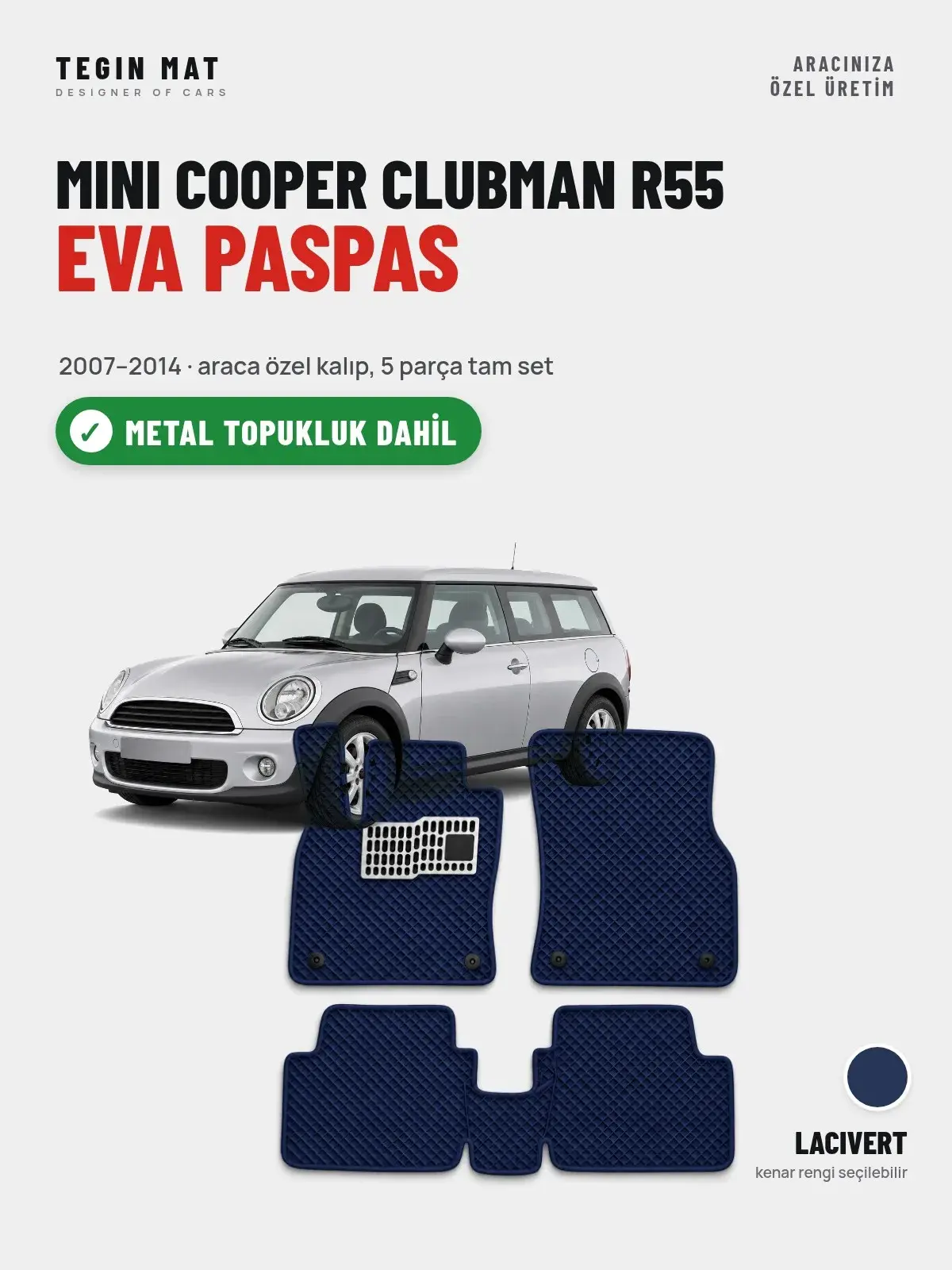 MINI Cooper Clubman R55 EVA Oto Paspas Tam Set (2007–2014) Lacivert – Metal Topukluk Dahil (1)