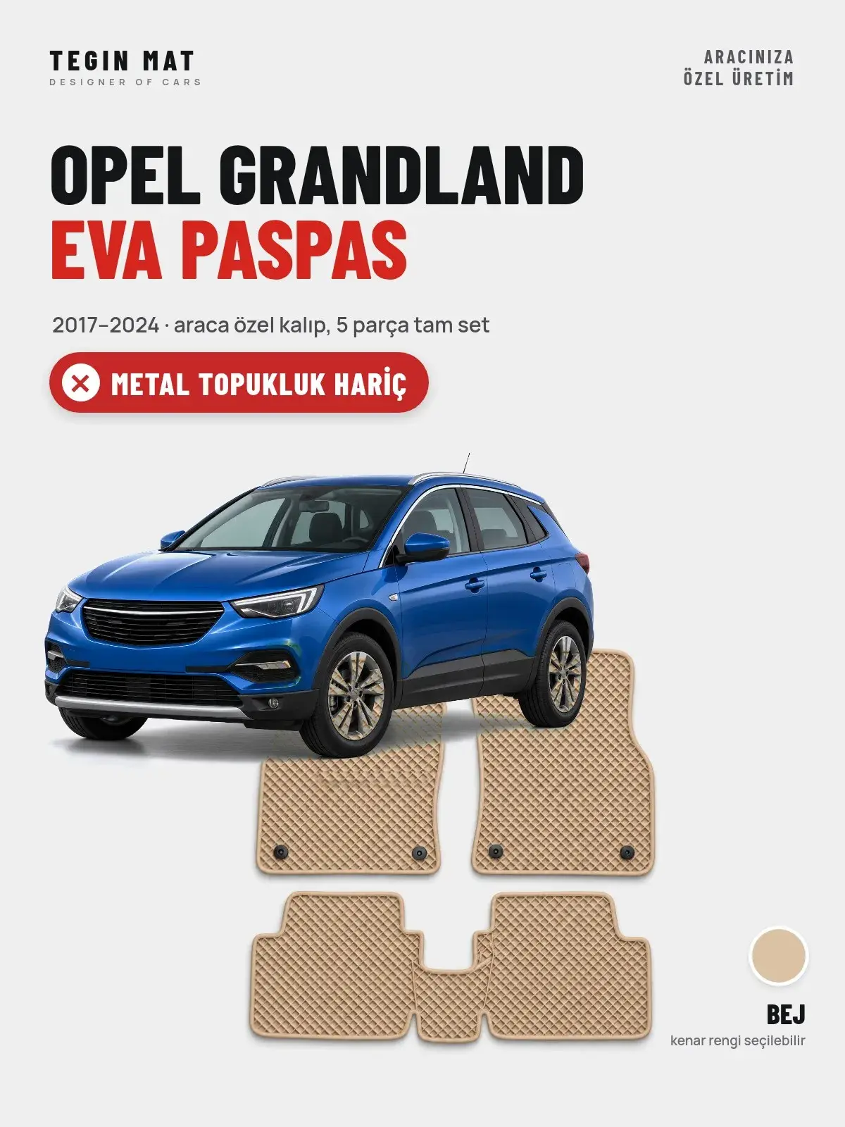 Opel Grandland EVA Oto Paspas Tam Set (2017–2024) Bej – Metal Topukluk Hariç (1)