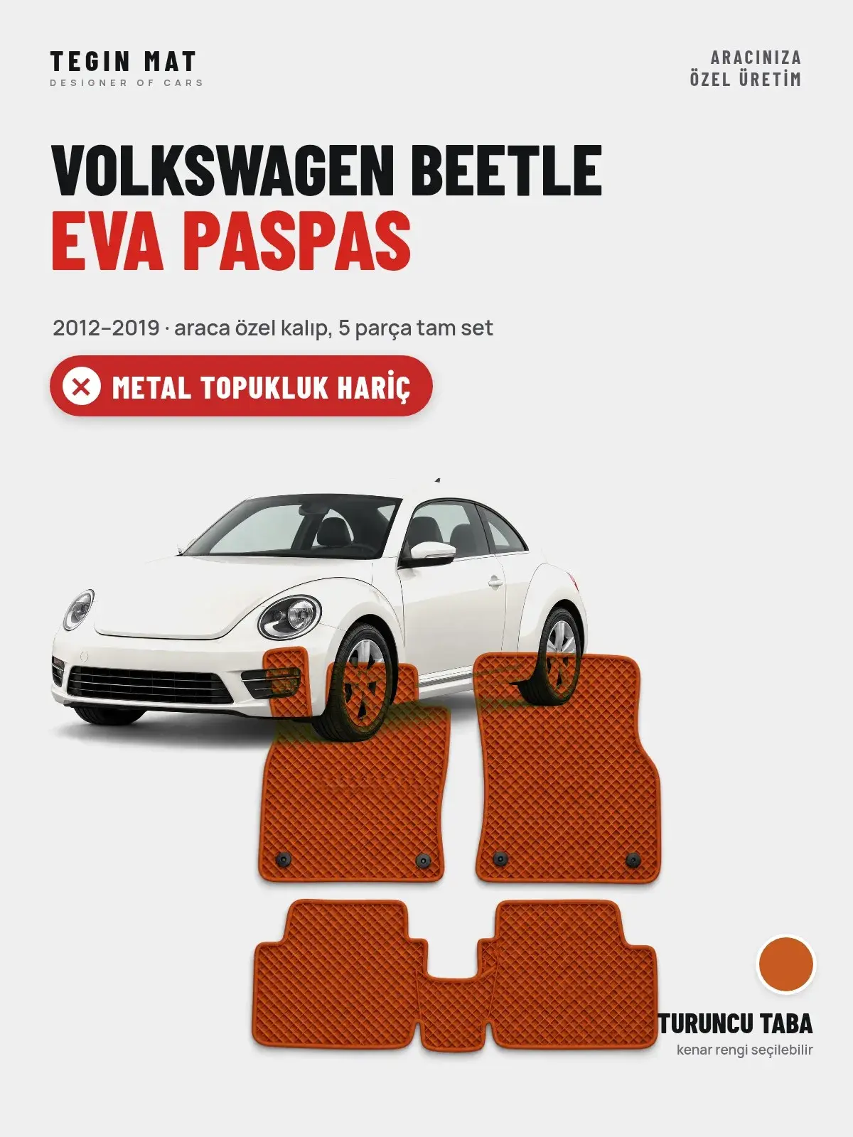 Volkswagen Beetle EVA Oto Paspas Tam Set (2012–2019) Turuncu Taba – Metal Topukluk Hariç (1)