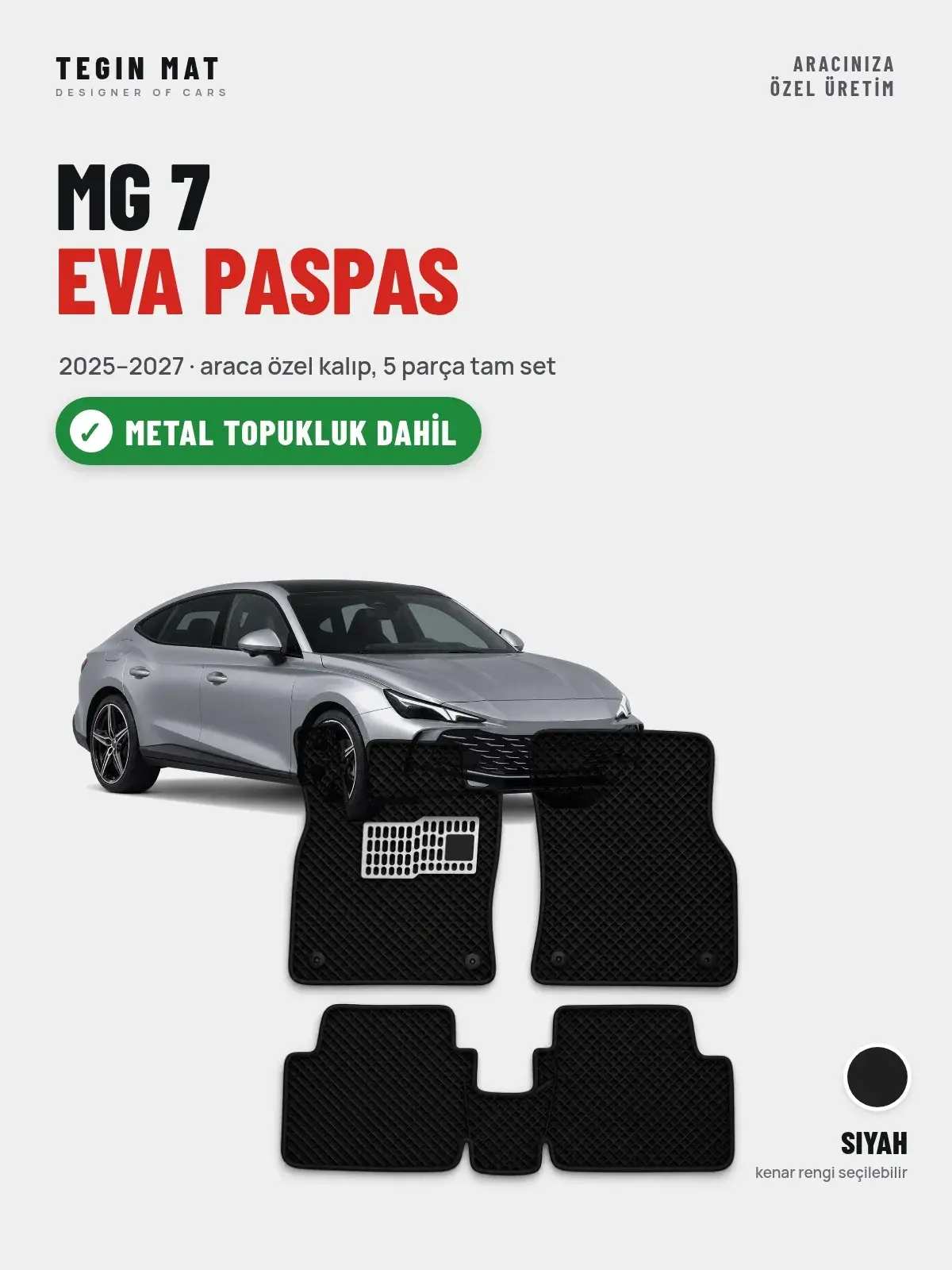 MG 7 EVA Oto Paspas Tam Set (2025–2027) Siyah – Metal Topukluk Dahil (1)