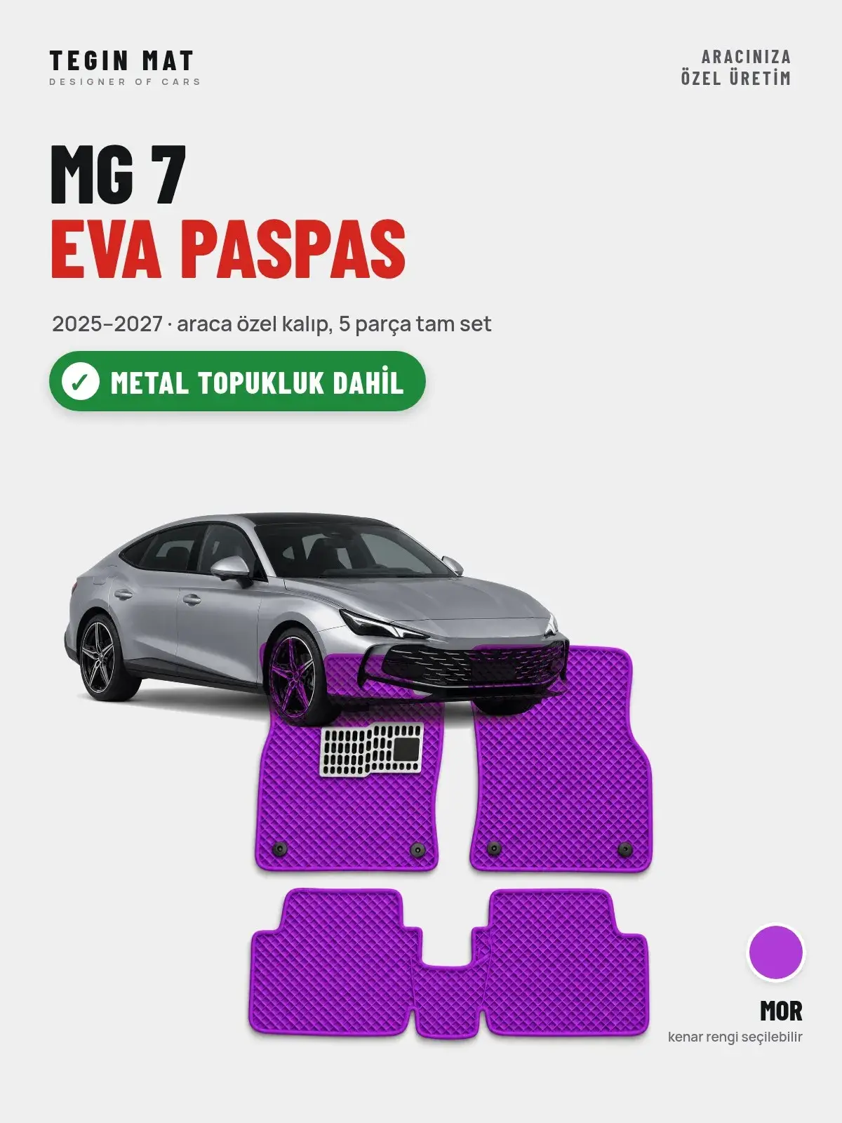 MG 7 EVA Oto Paspas Tam Set (2025–2027) Mor – Metal Topukluk Dahil (1)
