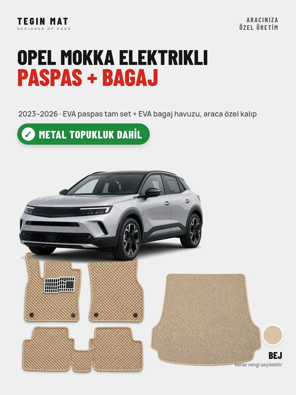 Opel Mokka Elektrikli EVA Paspas + Bagaj Havuzu Seti (2023–2026) Bej – Metal Topukluk Dahil (1)