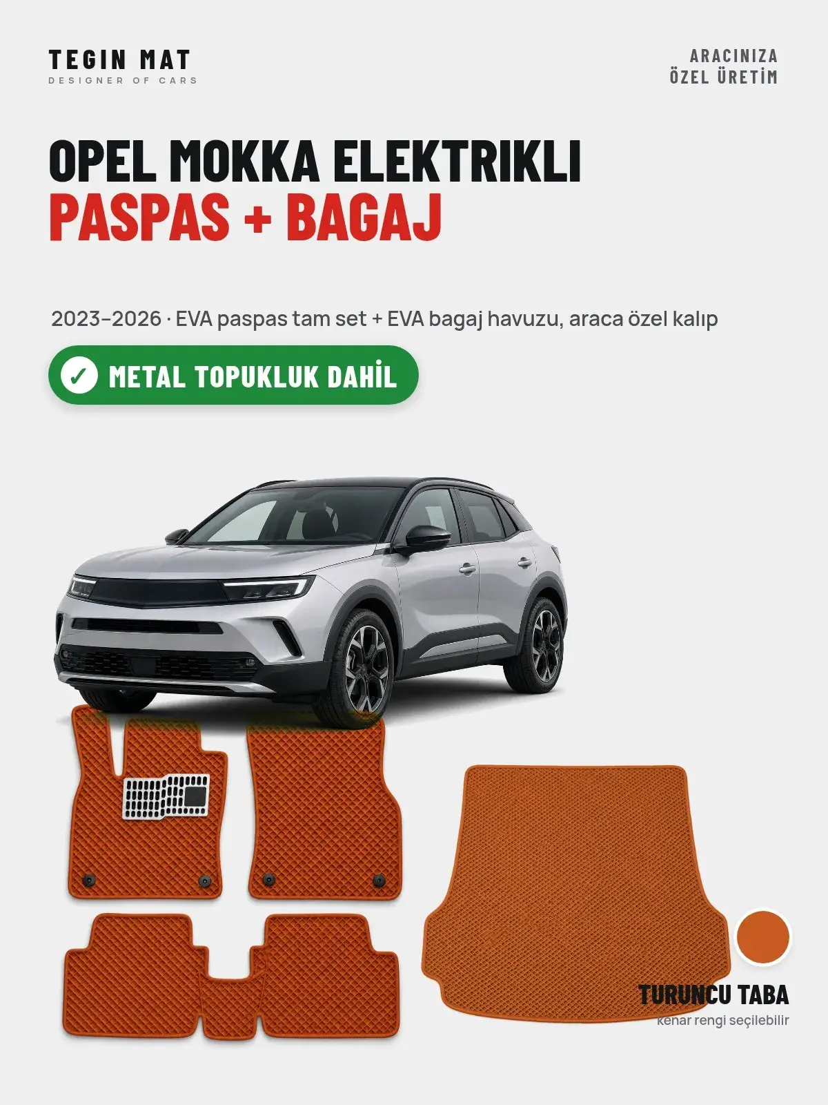 Opel Mokka Elektrikli EVA Paspas + Bagaj Havuzu Seti (2023–2026) Turuncu Taba – Metal Topukluk Dahil (1)