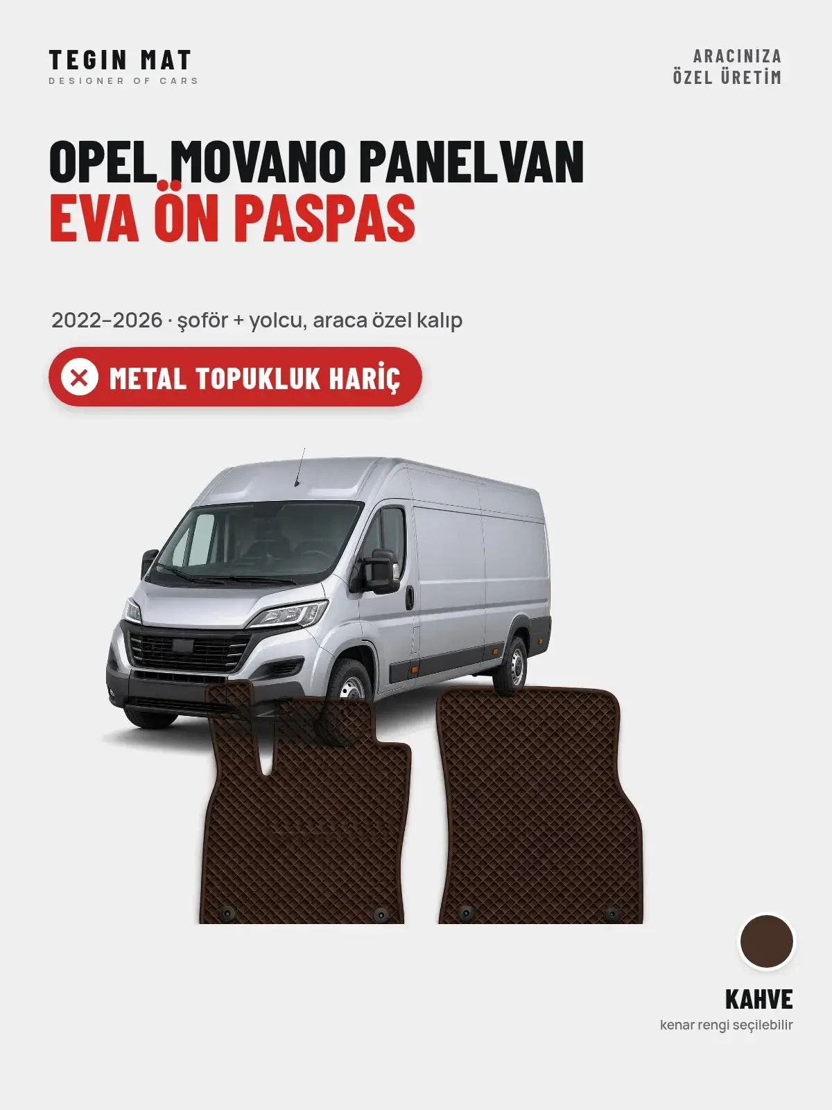 Opel Movano Panelvan EVA Ön Paspas (2022–2026) Kahve – Metal Topukluk Hariç (1)