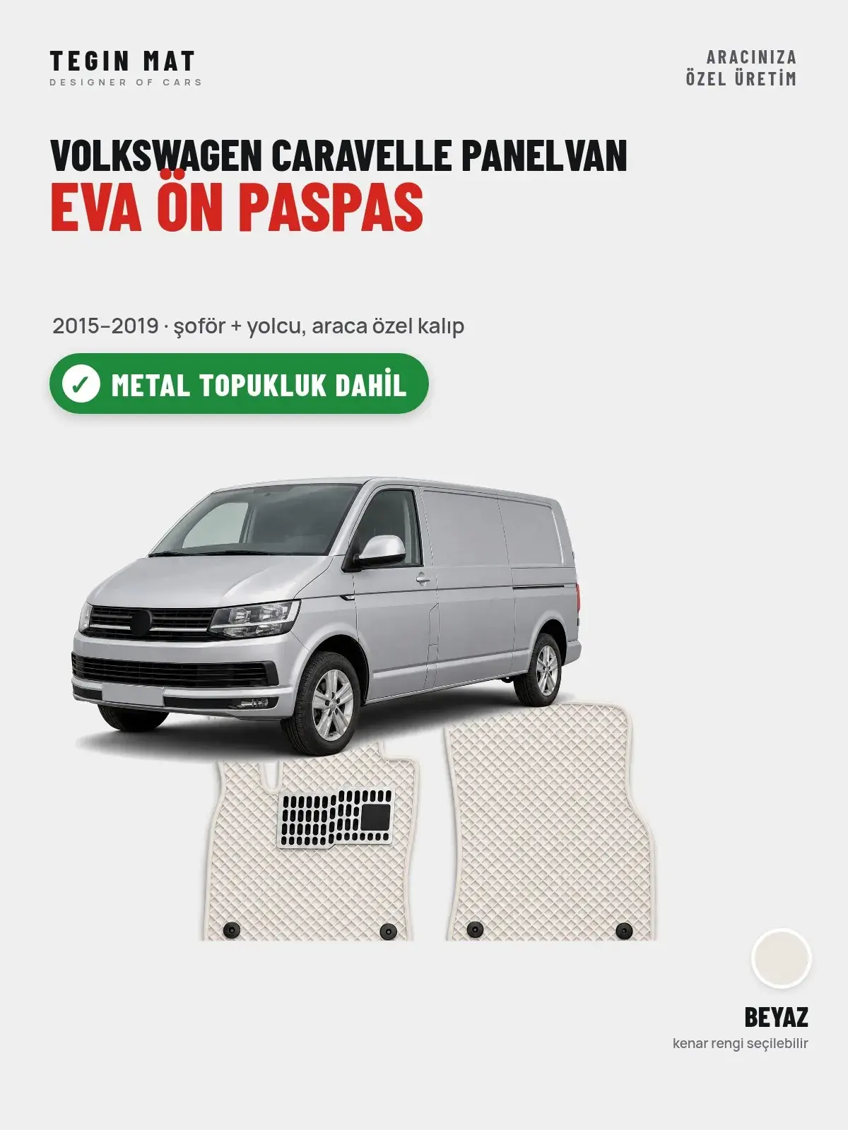 Volkswagen Caravelle Panelvan EVA Ön Paspas (2015–2019) Beyaz – Metal Topukluk Dahil (1)