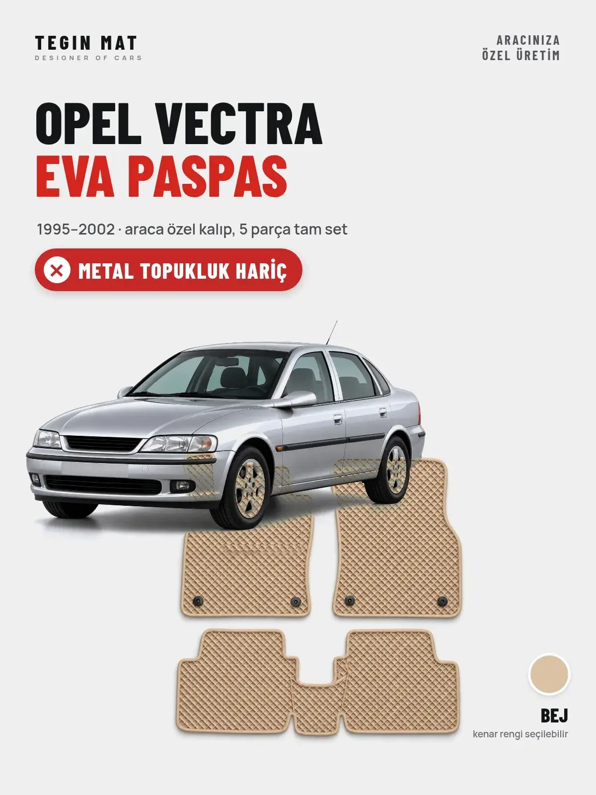 Opel Vectra EVA Oto Paspas Tam Set (1995–2002) Bej – Metal Topukluk Hariç (1)