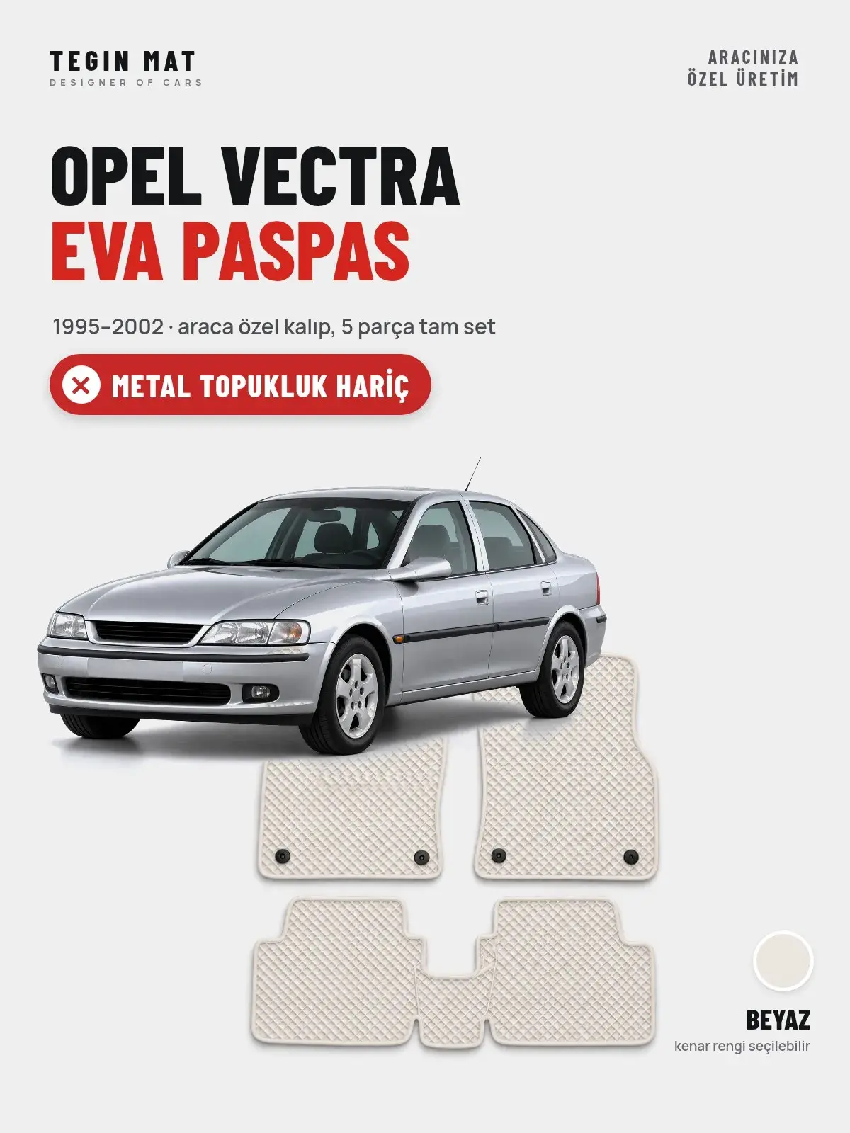 Opel Vectra EVA Oto Paspas Tam Set (1995–2002) Beyaz – Metal Topukluk Hariç (1)