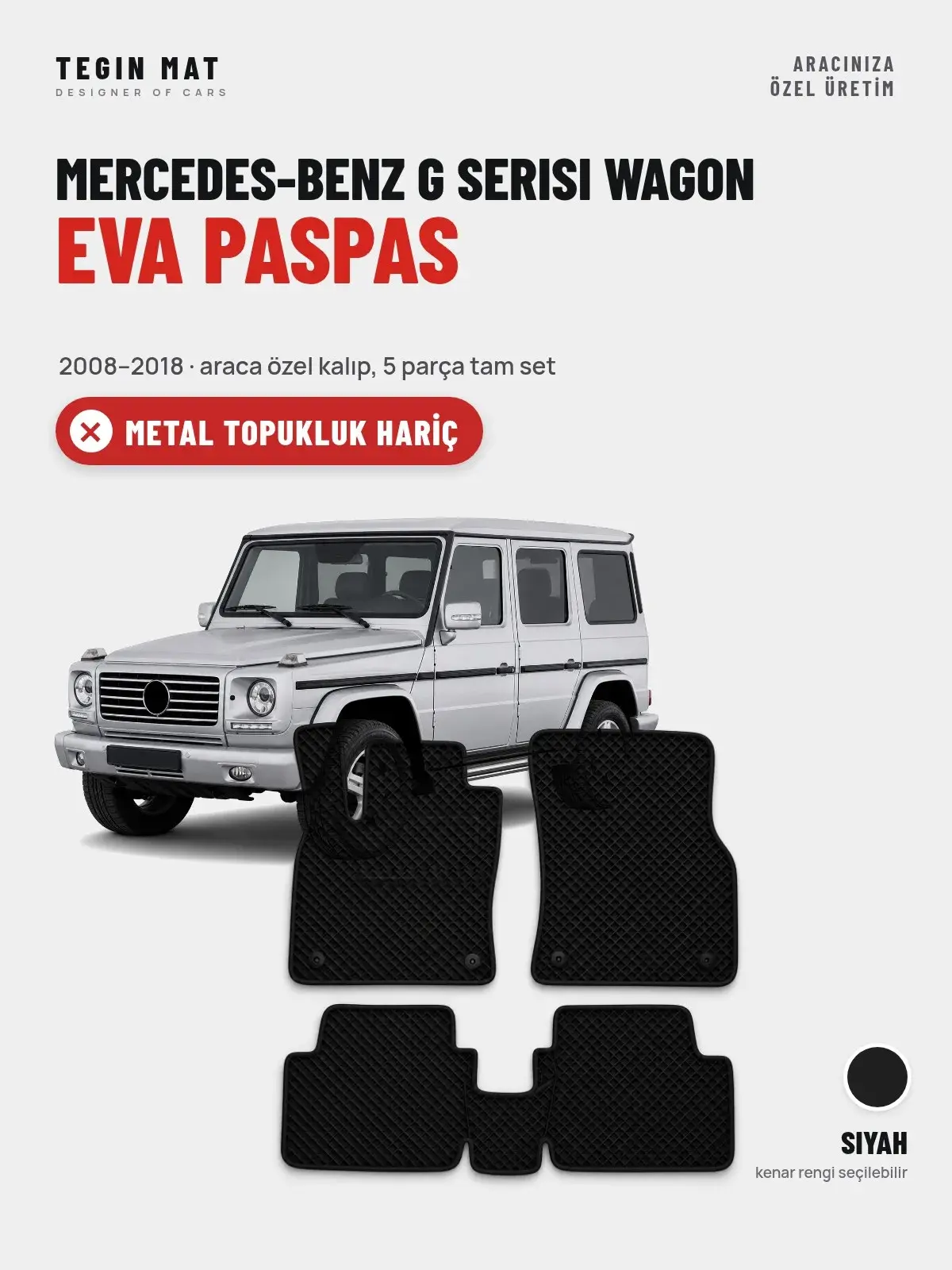 Mercedes-Benz G Serisi Wagon EVA Oto Paspas Tam Set (2008–2018) Siyah – Metal Topukluk Hariç (1)