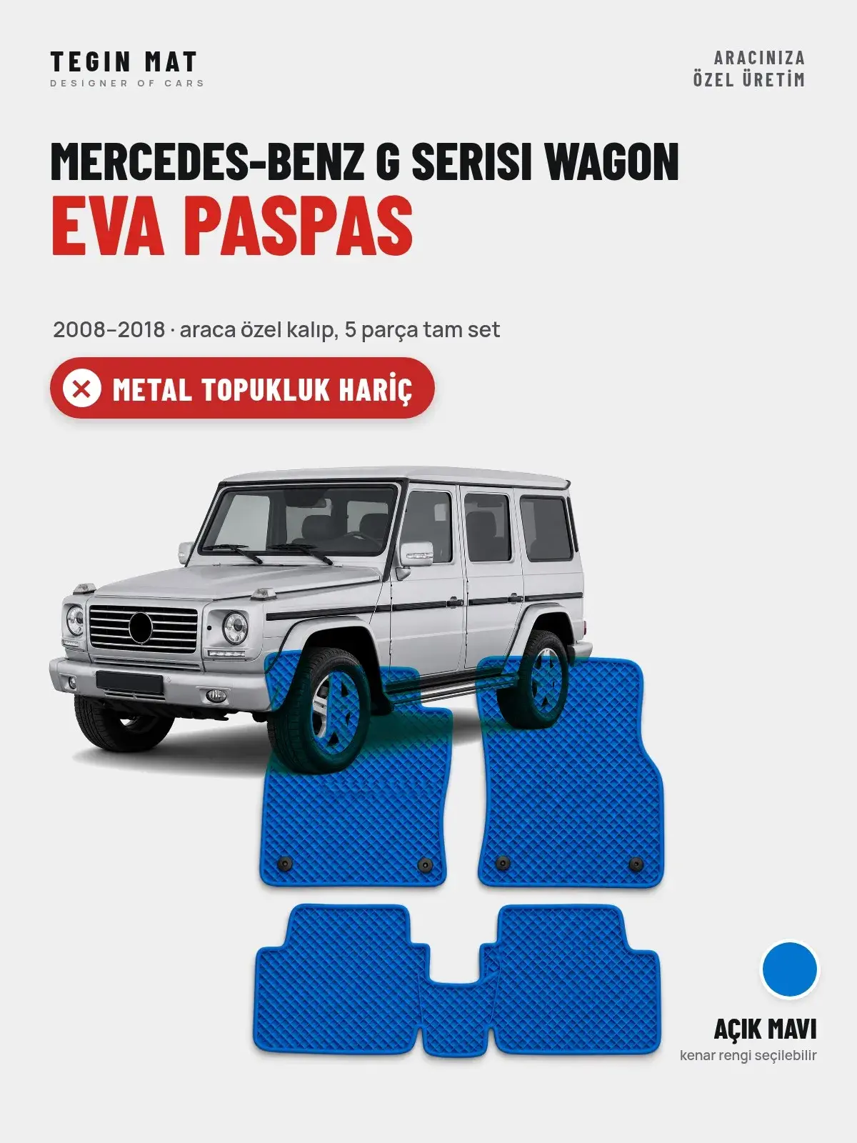 Mercedes-Benz G Serisi Wagon EVA Oto Paspas Tam Set (2008–2018) Açık Mavi – Metal Topukluk Hariç (1)