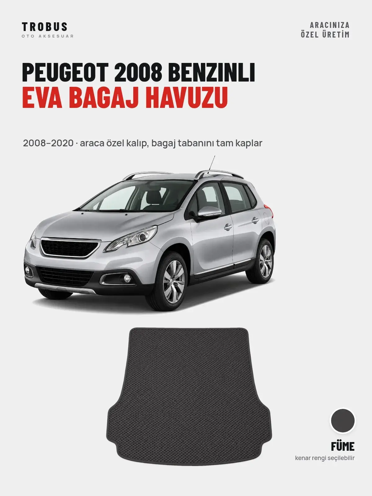 Peugeot 2008 Benzinli EVA Bagaj Havuzu (2008–2020) Füme – Araca Özel Kalıp (1)