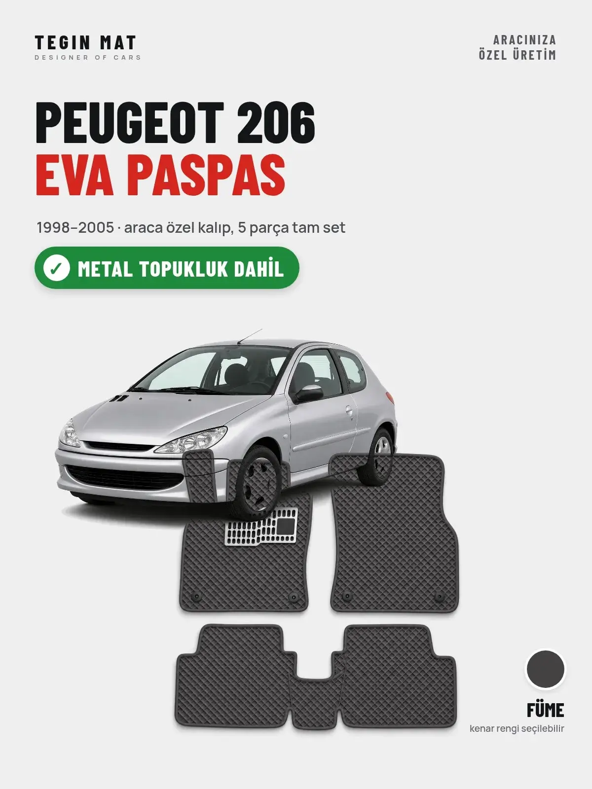 Peugeot 206 EVA Oto Paspas Tam Set (1998–2005) Füme – Metal Topukluk Dahil (1)