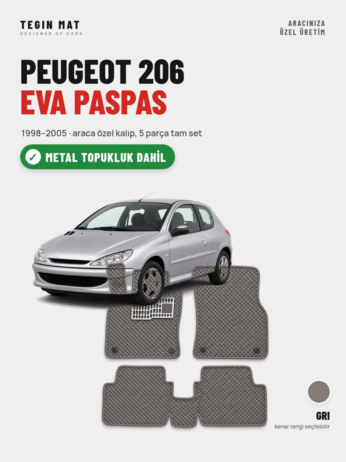 Peugeot 206 EVA Oto Paspas Tam Set (1998–2005) Gri – Metal Topukluk Dahil (1)