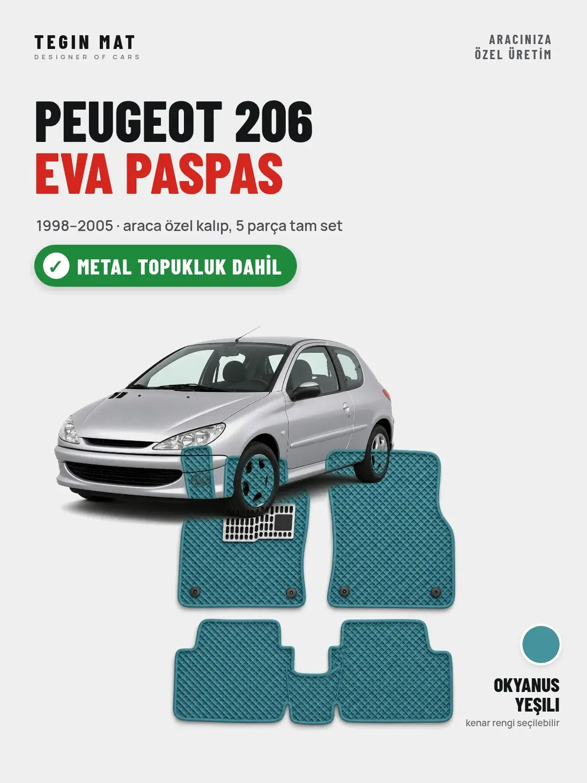 Peugeot 206 EVA Oto Paspas Tam Set (1998–2005) Okyanus Yeşili – Metal Topukluk Dahil (1)