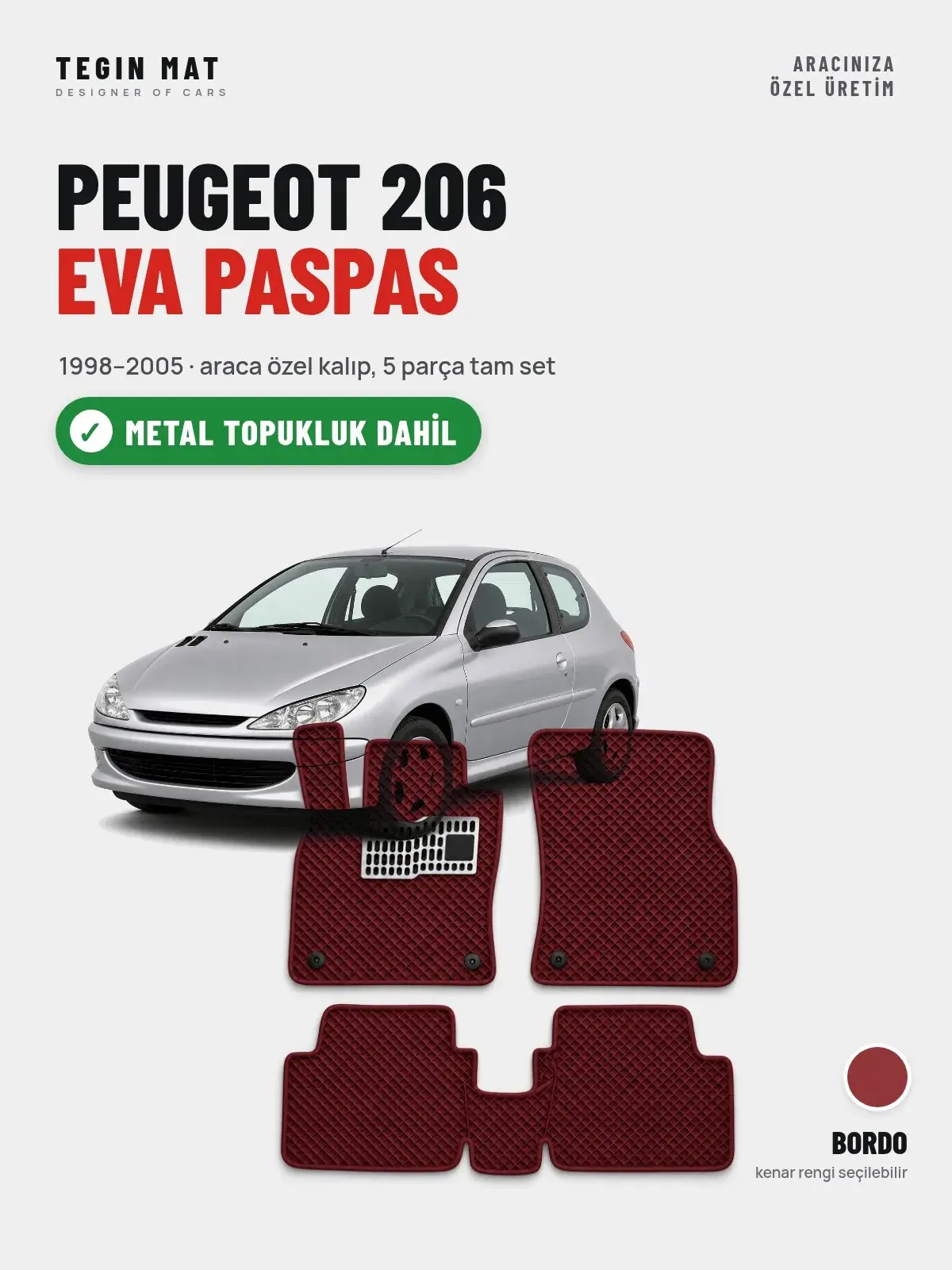 Peugeot 206 EVA Oto Paspas Tam Set (1998–2005) Bordo – Metal Topukluk Dahil (1)