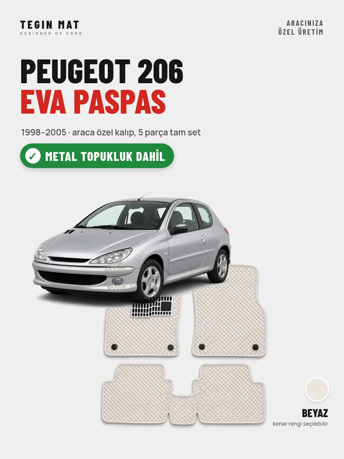 Peugeot 206 EVA Oto Paspas Tam Set (1998–2005) Beyaz – Metal Topukluk Dahil (1)