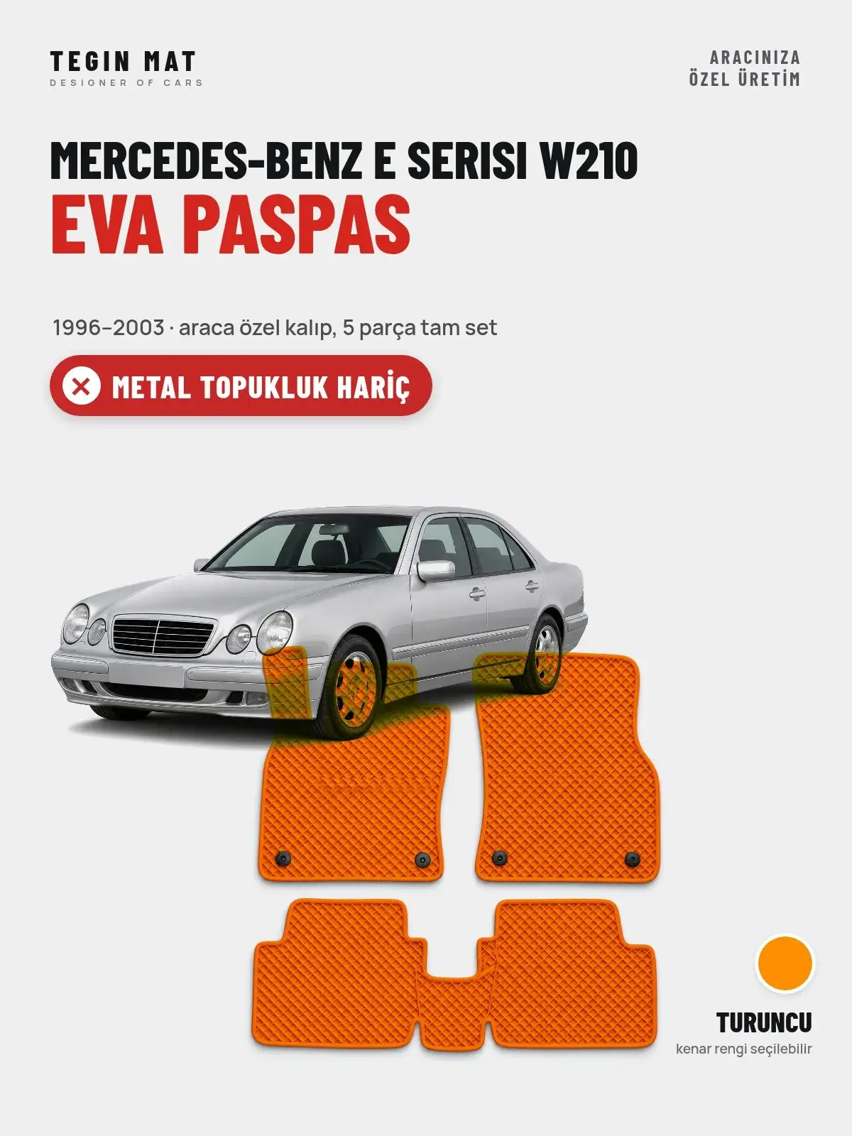 Mercedes-Benz E Serisi W210 EVA Oto Paspas Tam Set (1996–2003) Turuncu – Metal Topukluk Hariç (1)