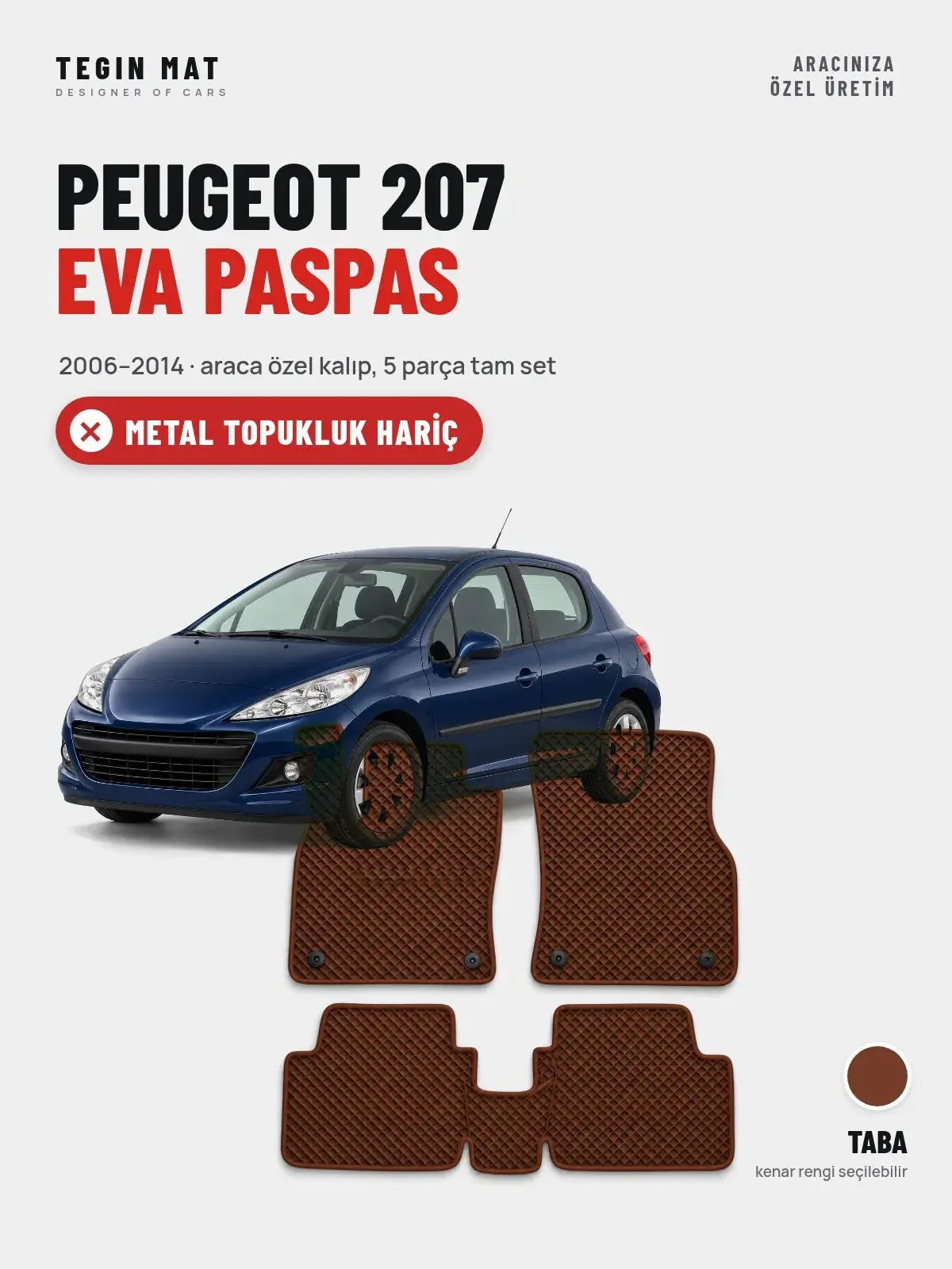 Peugeot 207 EVA Oto Paspas Tam Set (2006–2014) Taba – Metal Topukluk Hariç (1)