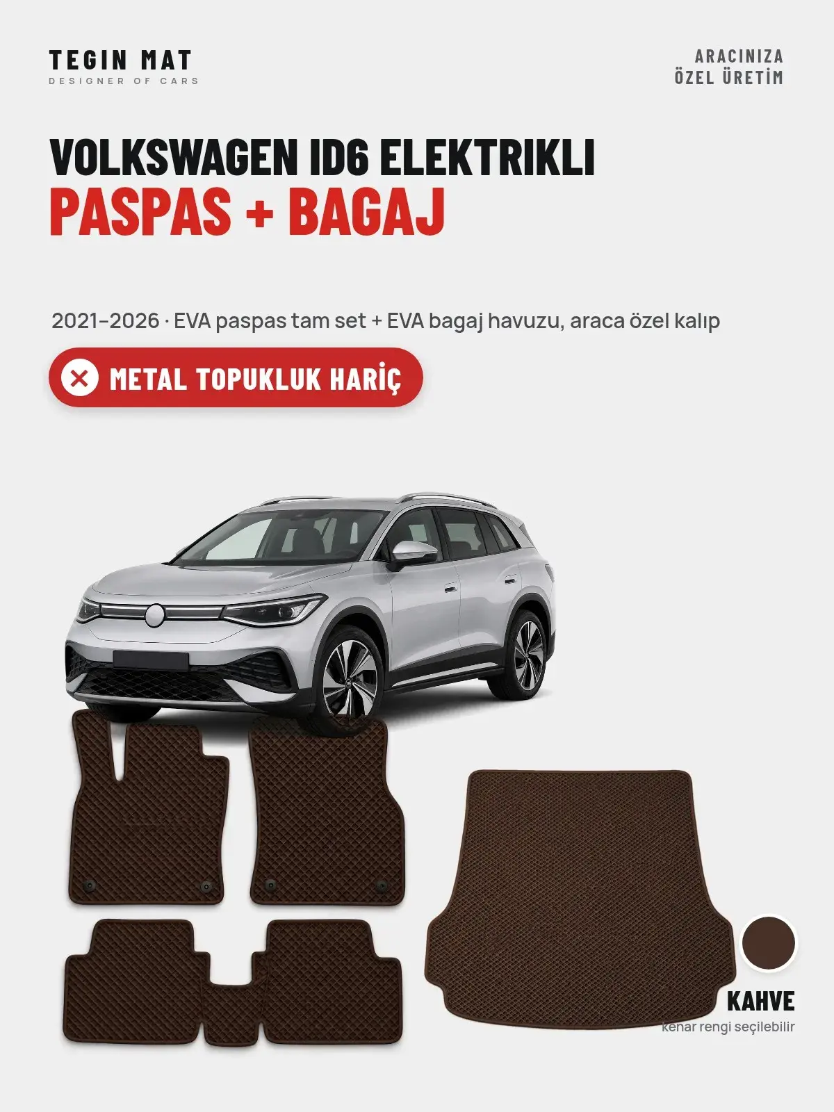 Volkswagen ID6 Elektrikli EVA Paspas + Bagaj Havuzu Seti (2021–2026) Kahve – Metal Topukluk Hariç (1)