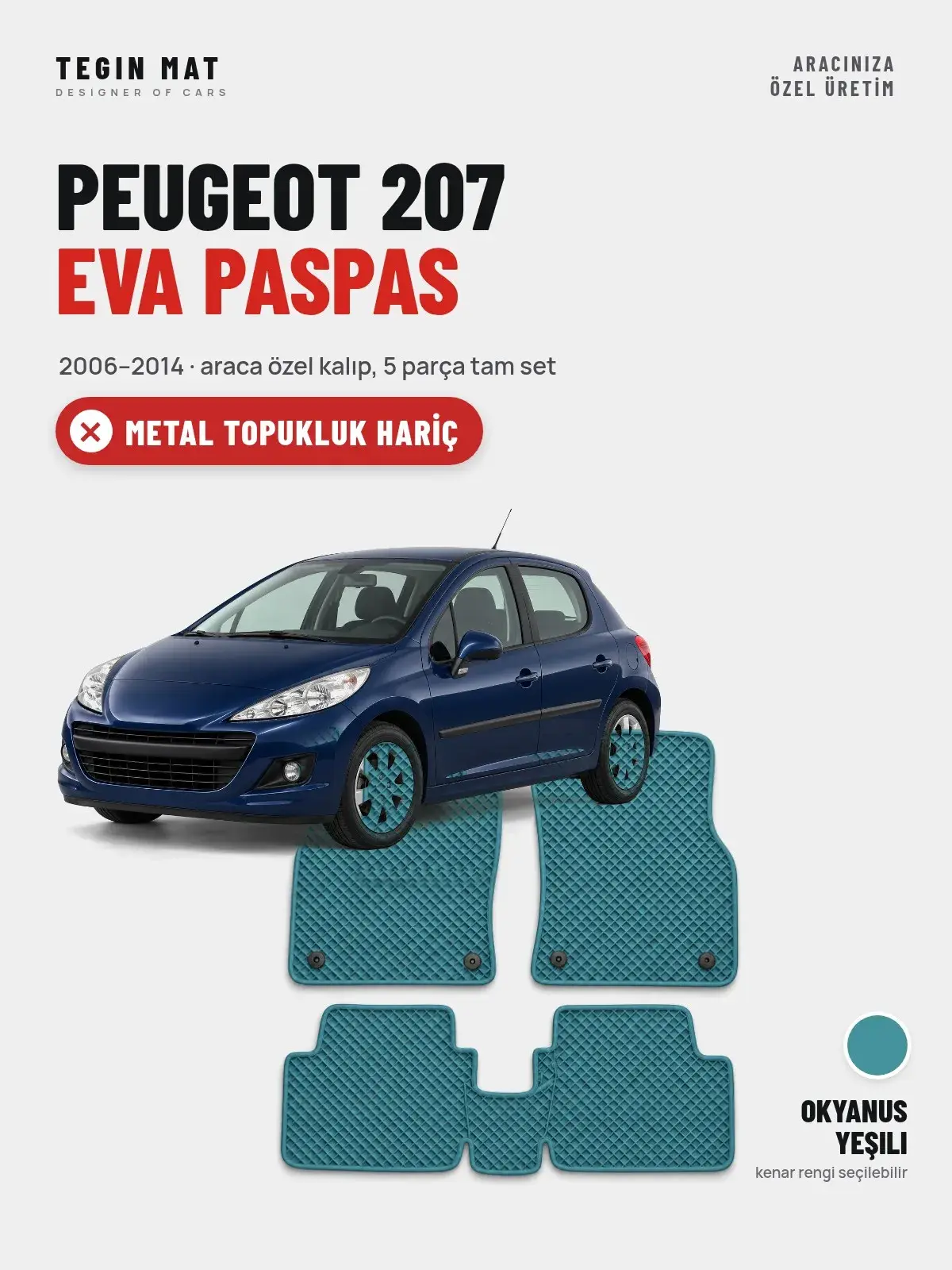 Peugeot 207 EVA Oto Paspas Tam Set (2006–2014) Okyanus Yeşili – Metal Topukluk Hariç (1)