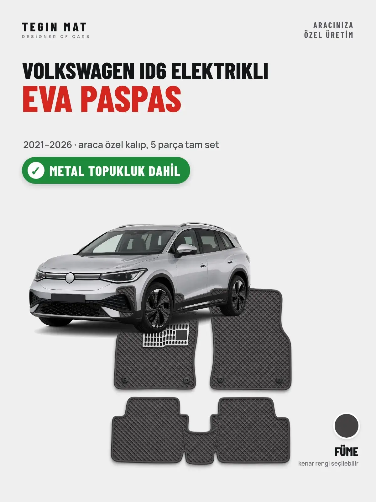 Volkswagen ID6 Elektrikli EVA Oto Paspas Tam Set (2021–2026) Füme – Metal Topukluk Dahil (1)
