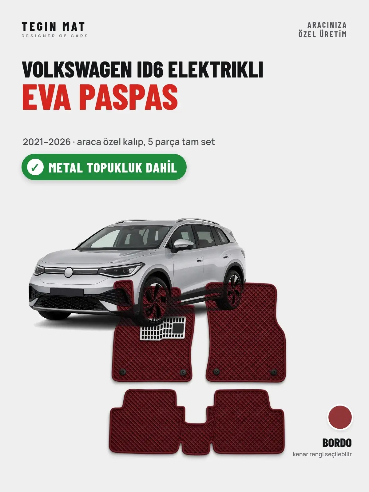 Volkswagen ID6 Elektrikli EVA Oto Paspas Tam Set (2021–2026) Bordo – Metal Topukluk Dahil (1)