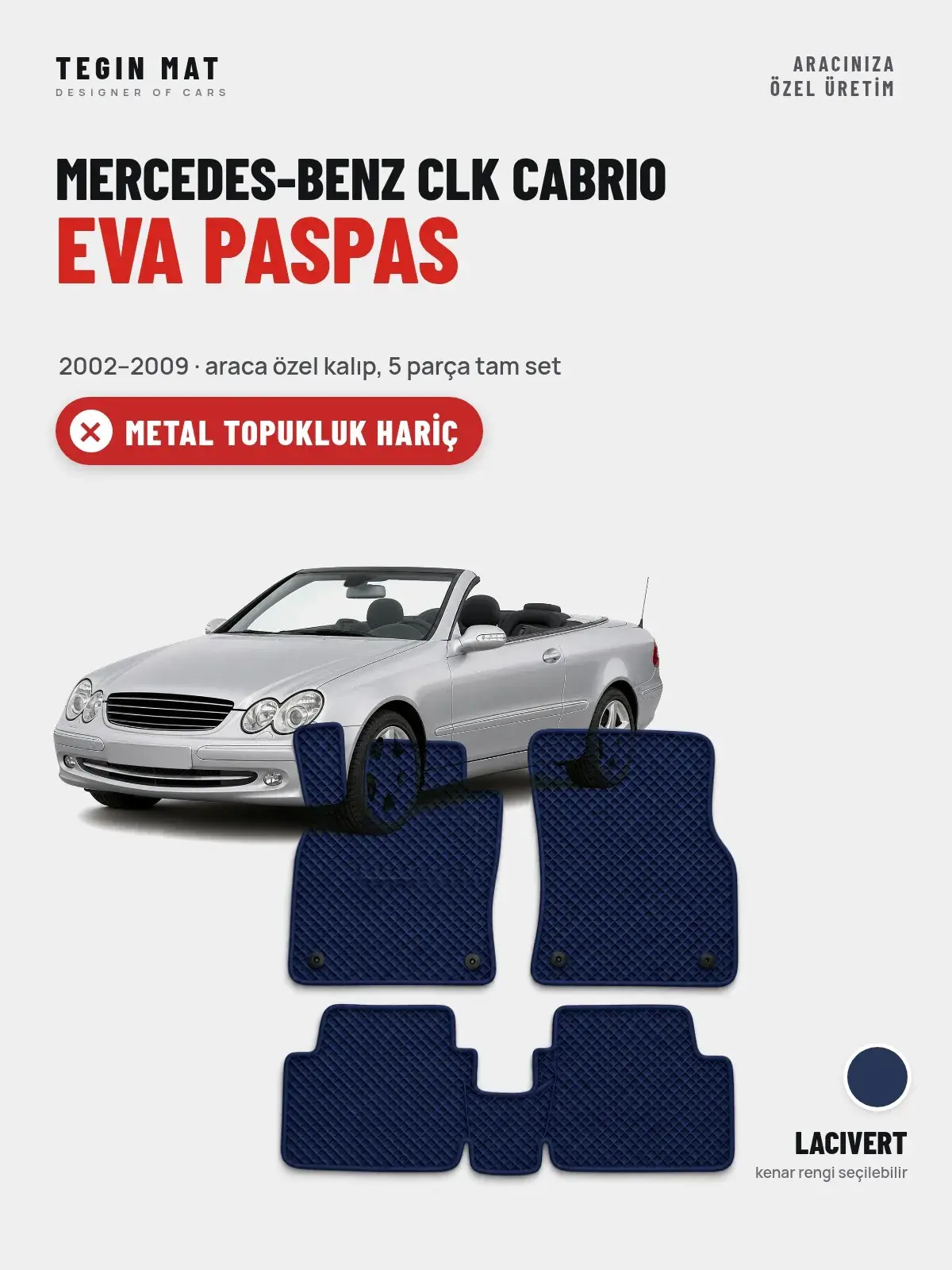Mercedes-Benz CLK Cabrio EVA Oto Paspas Tam Set (2002–2009) Lacivert – Metal Topukluk Hariç (1)