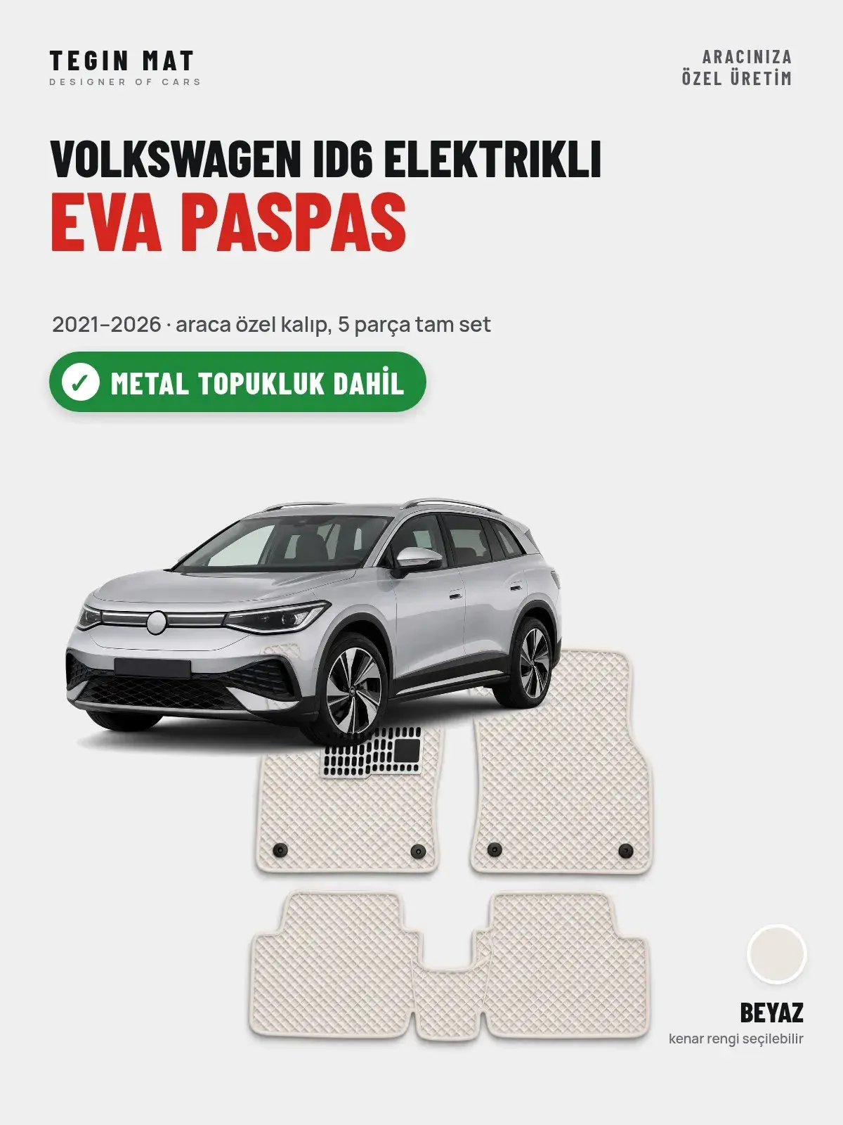 Volkswagen ID6 Elektrikli EVA Oto Paspas Tam Set (2021–2026) Beyaz – Metal Topukluk Dahil (1)