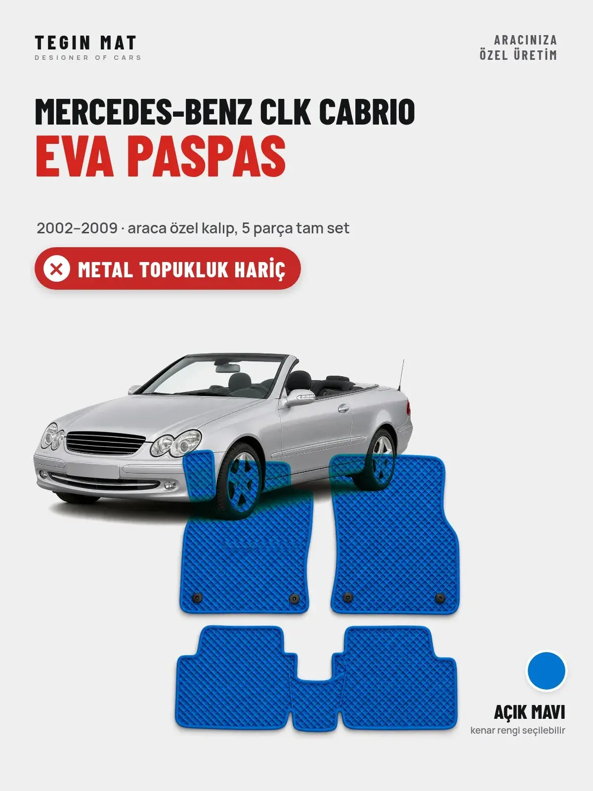 Mercedes-Benz CLK Cabrio EVA Oto Paspas Tam Set (2002–2009) Açık Mavi – Metal Topukluk Hariç (1)