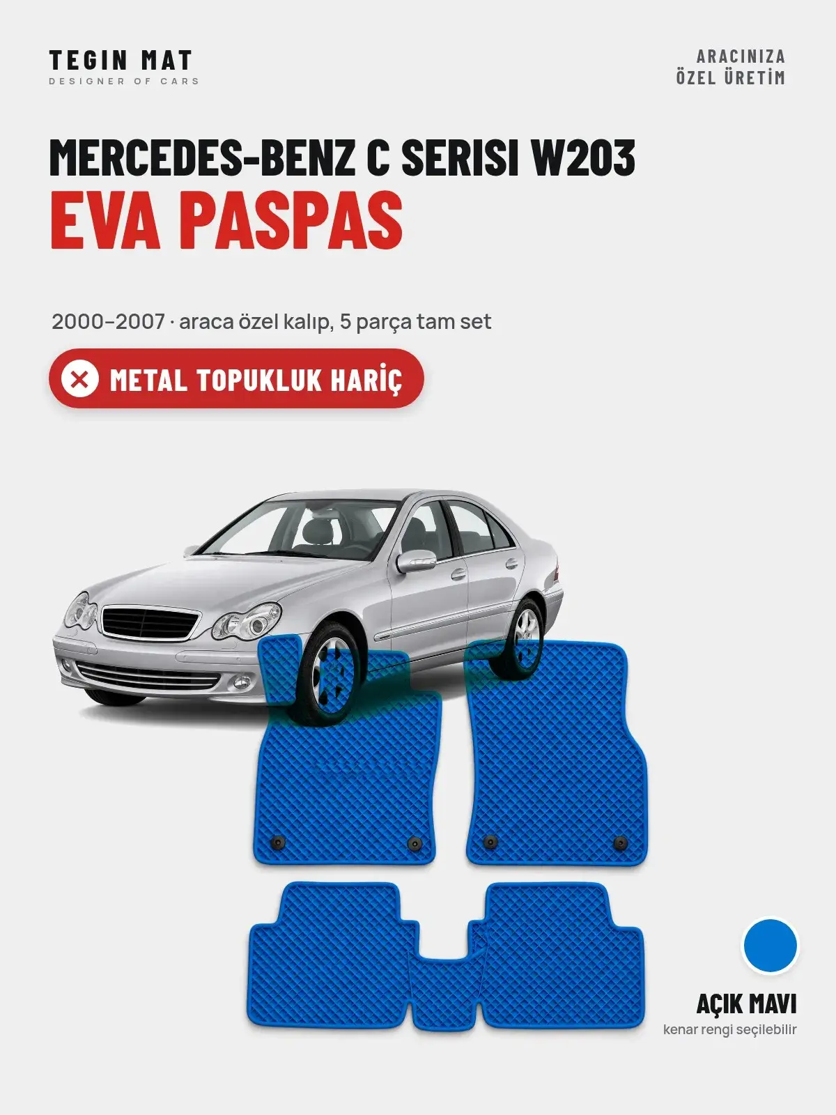 Mercedes-Benz C Serisi W203 EVA Oto Paspas Tam Set (2000–2007) Açık Mavi – Metal Topukluk Hariç (1)
