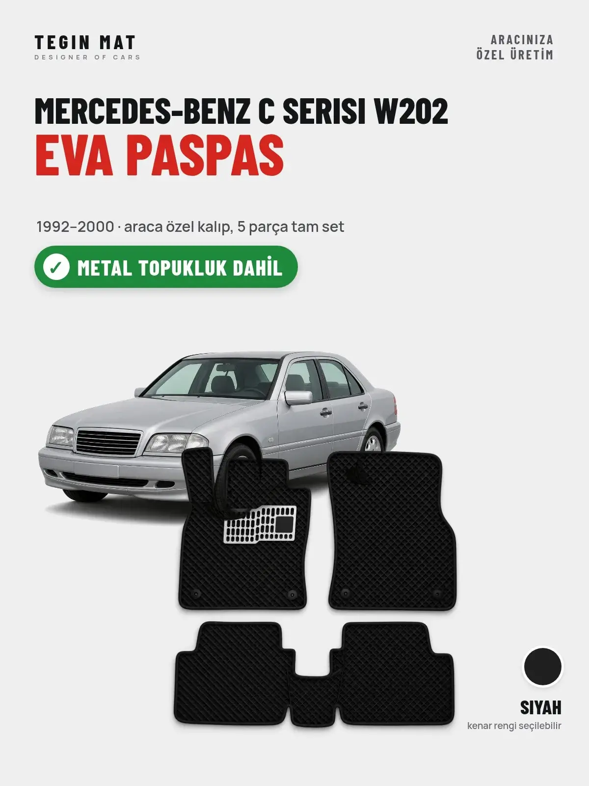 Mercedes-Benz C Serisi W202 EVA Oto Paspas Tam Set (1992–2000) Siyah – Metal Topukluk Dahil (1)