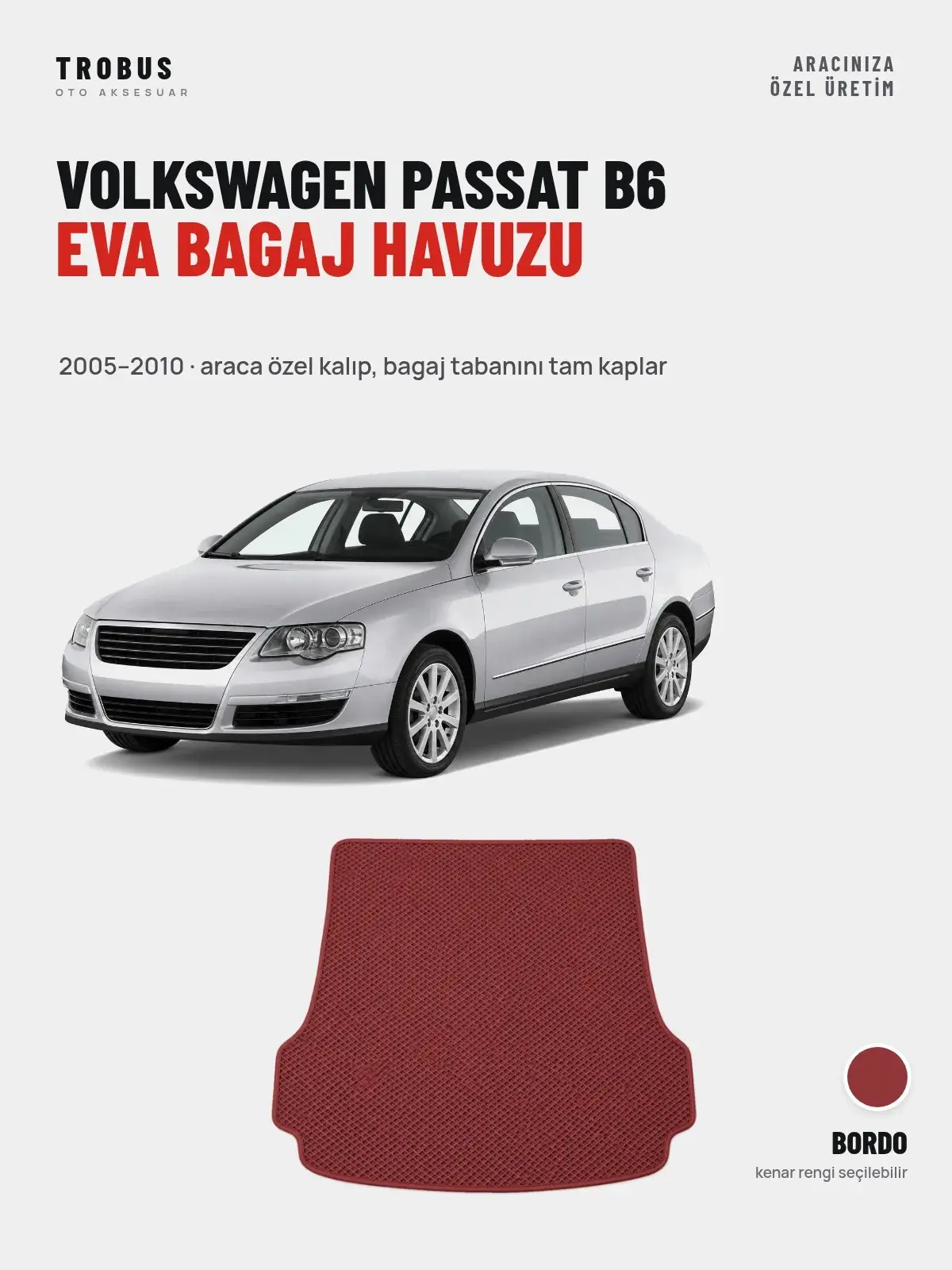 Volkswagen Passat B6 EVA Bagaj Havuzu (2005–2010) Bordo – Araca Özel Kalıp (1)