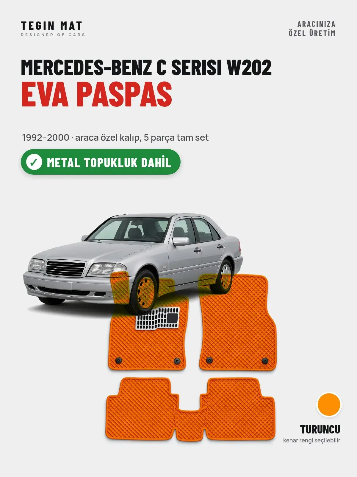 Mercedes-Benz C Serisi W202 EVA Oto Paspas Tam Set (1992–2000) Turuncu – Metal Topukluk Dahil (1)