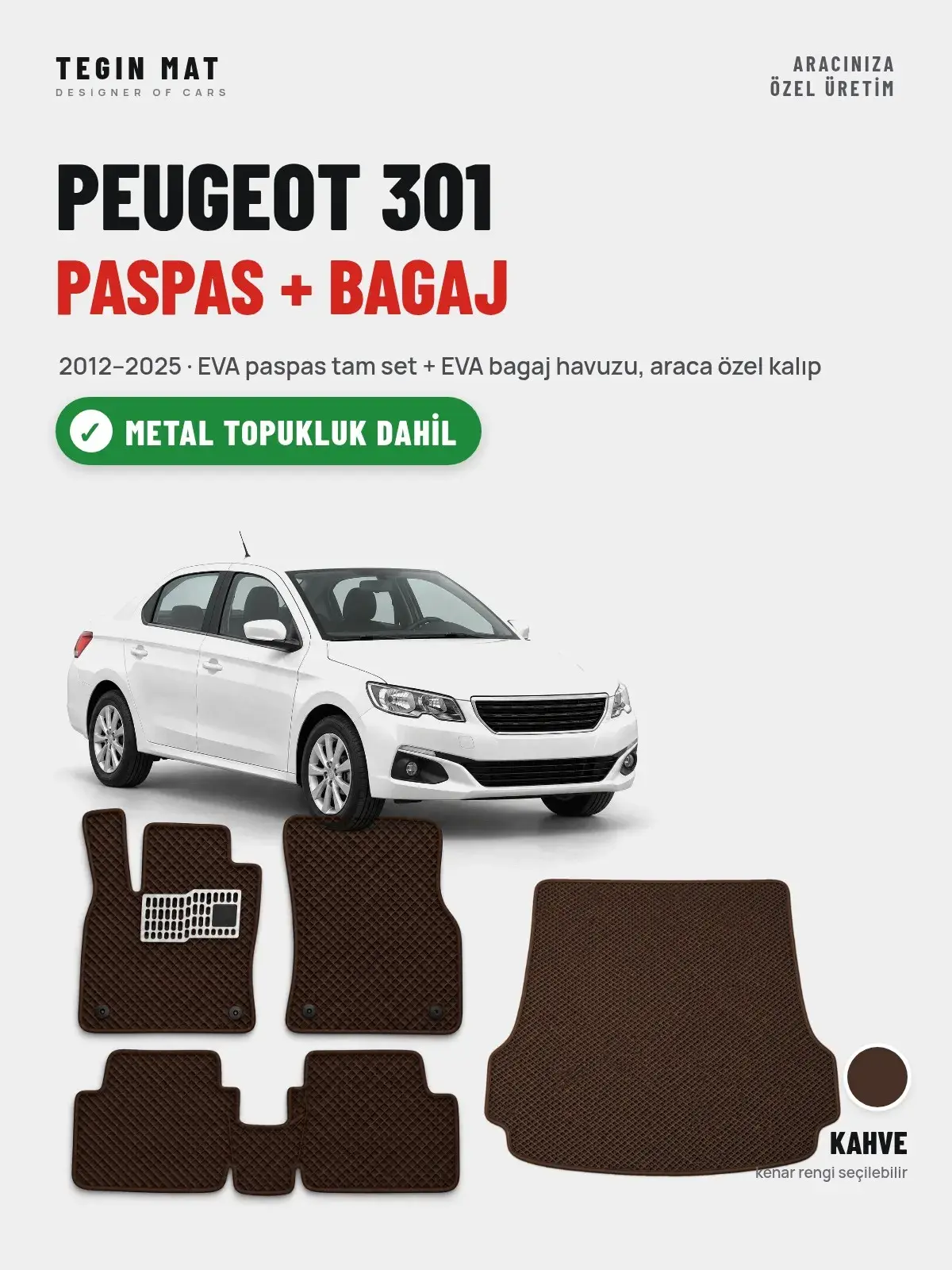 Peugeot 301 EVA Paspas + Bagaj Havuzu Seti (2012–2025) Kahve – Metal Topukluk Dahil (1)