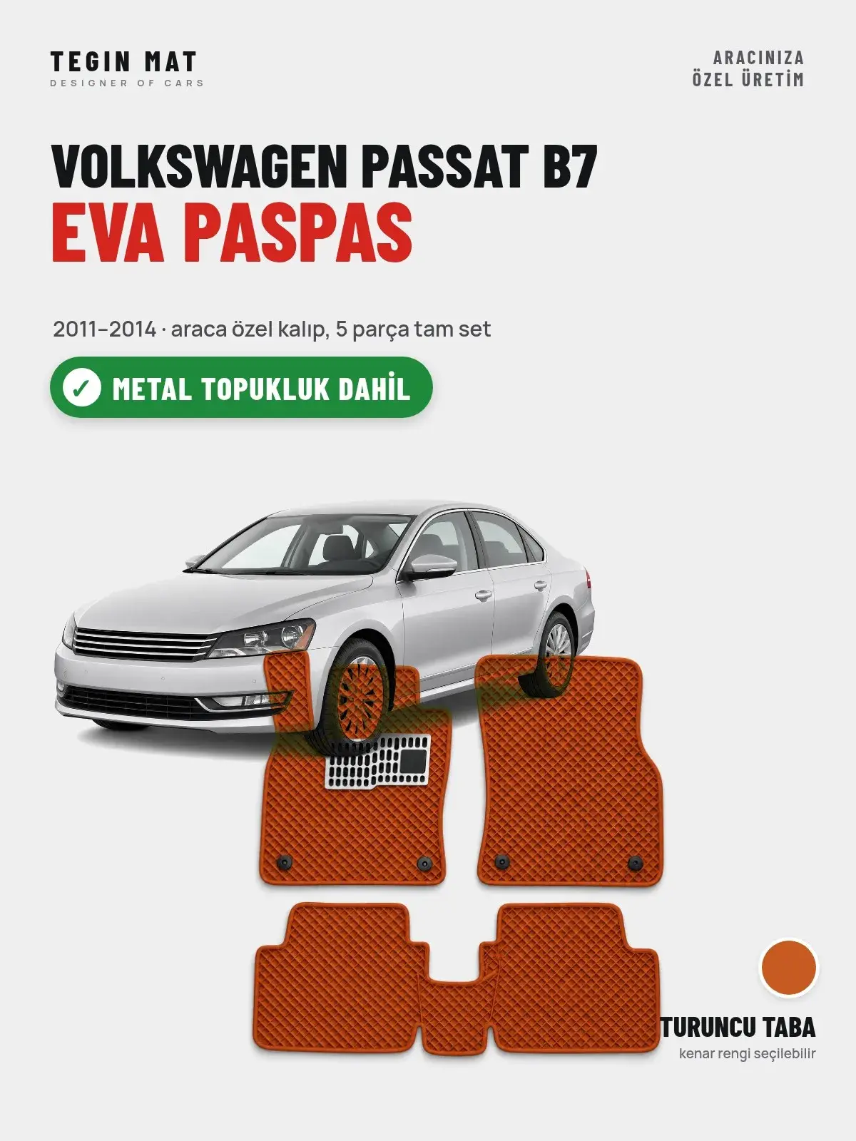 Volkswagen Passat B7 EVA Oto Paspas Tam Set (2011–2014) Turuncu Taba – Metal Topukluk Dahil (1)